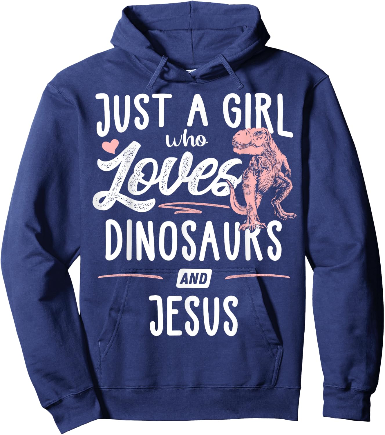 Just A Girl Who Loves Dinosaurs And Jesus Dinosaur Hoodie - Hoodie | Navy