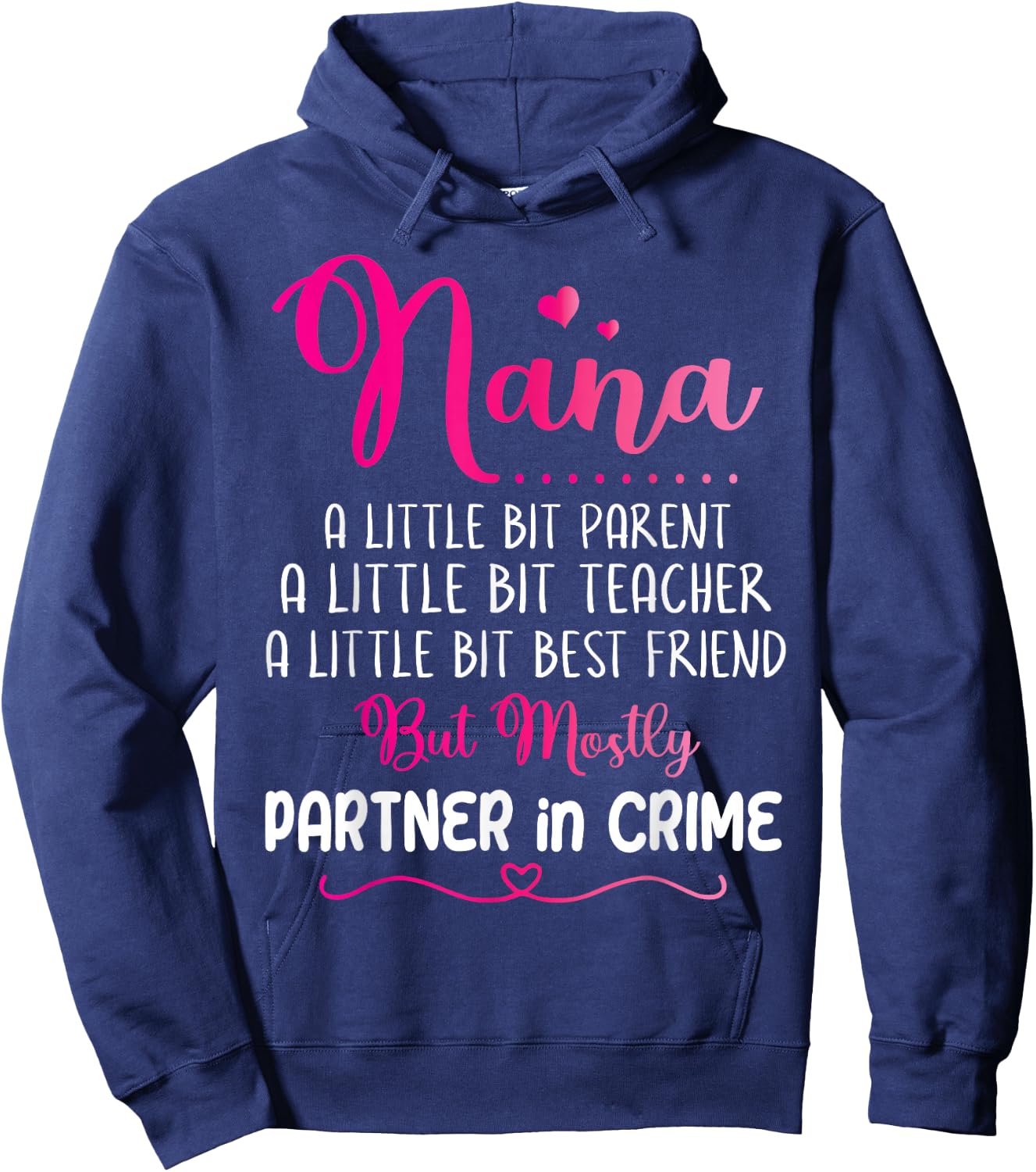 Nana Little Bit Parent Teacher Best Friend Partner In Crime Hoodie - Hoodie | Navy
