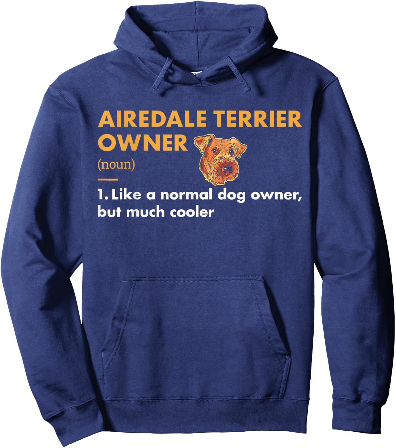Dog Airedale Terrier Owner Definition Hoodie - Hoodie | Navy