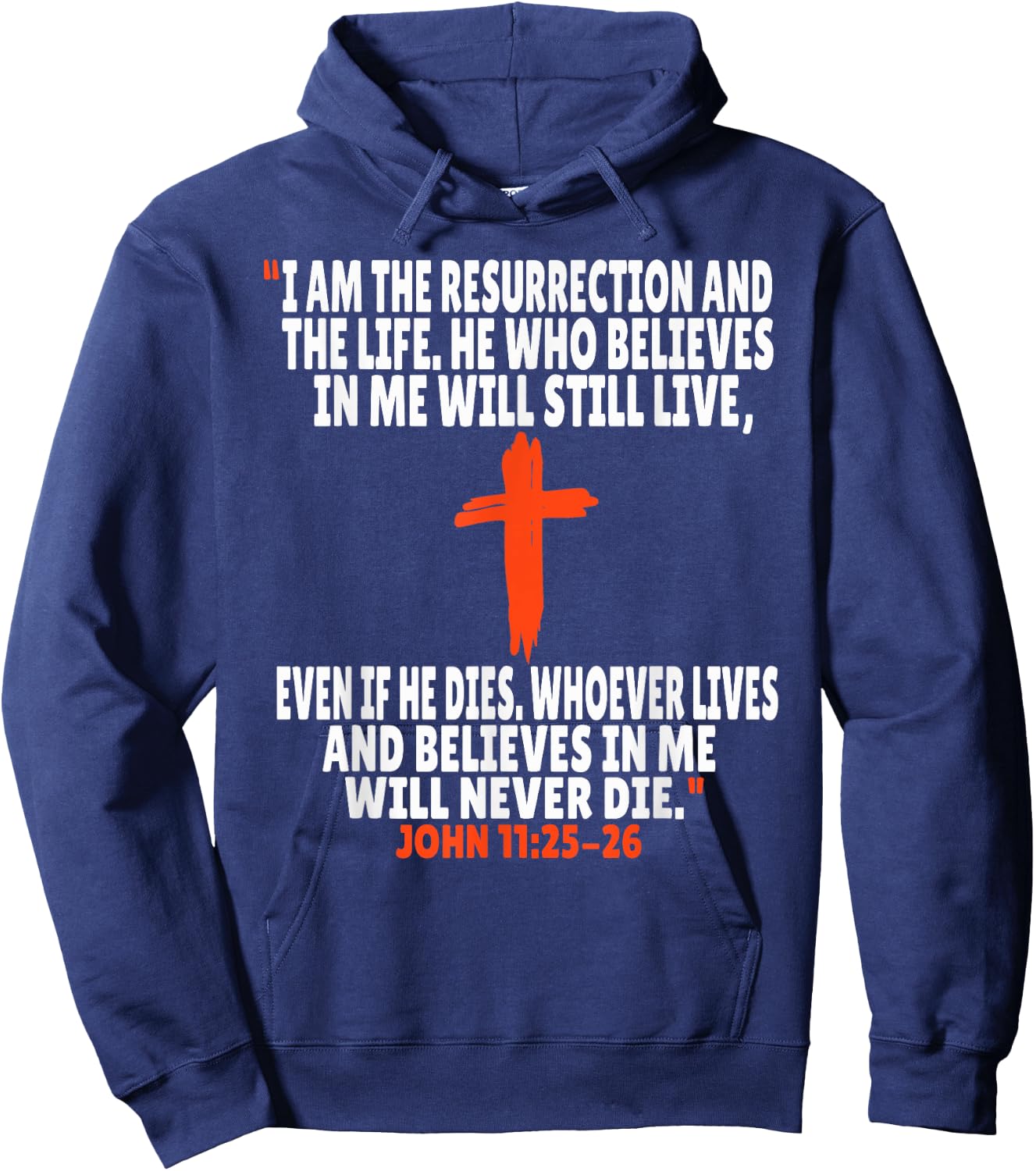 John 11:25-26 Bible Verses Scripture Hoodie - Hoodie | Navy