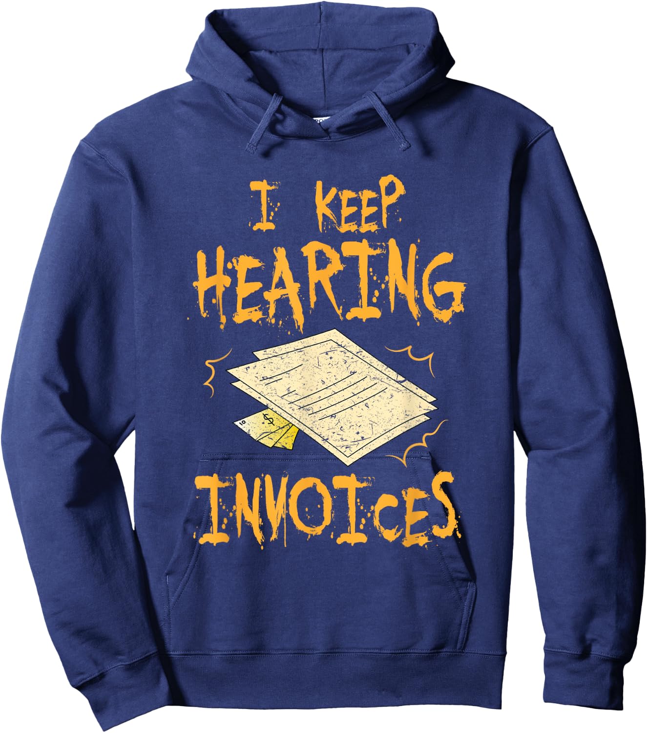 I Keep Hearing Invoices Funny Accountant Hoodie - Hoodie | Navy