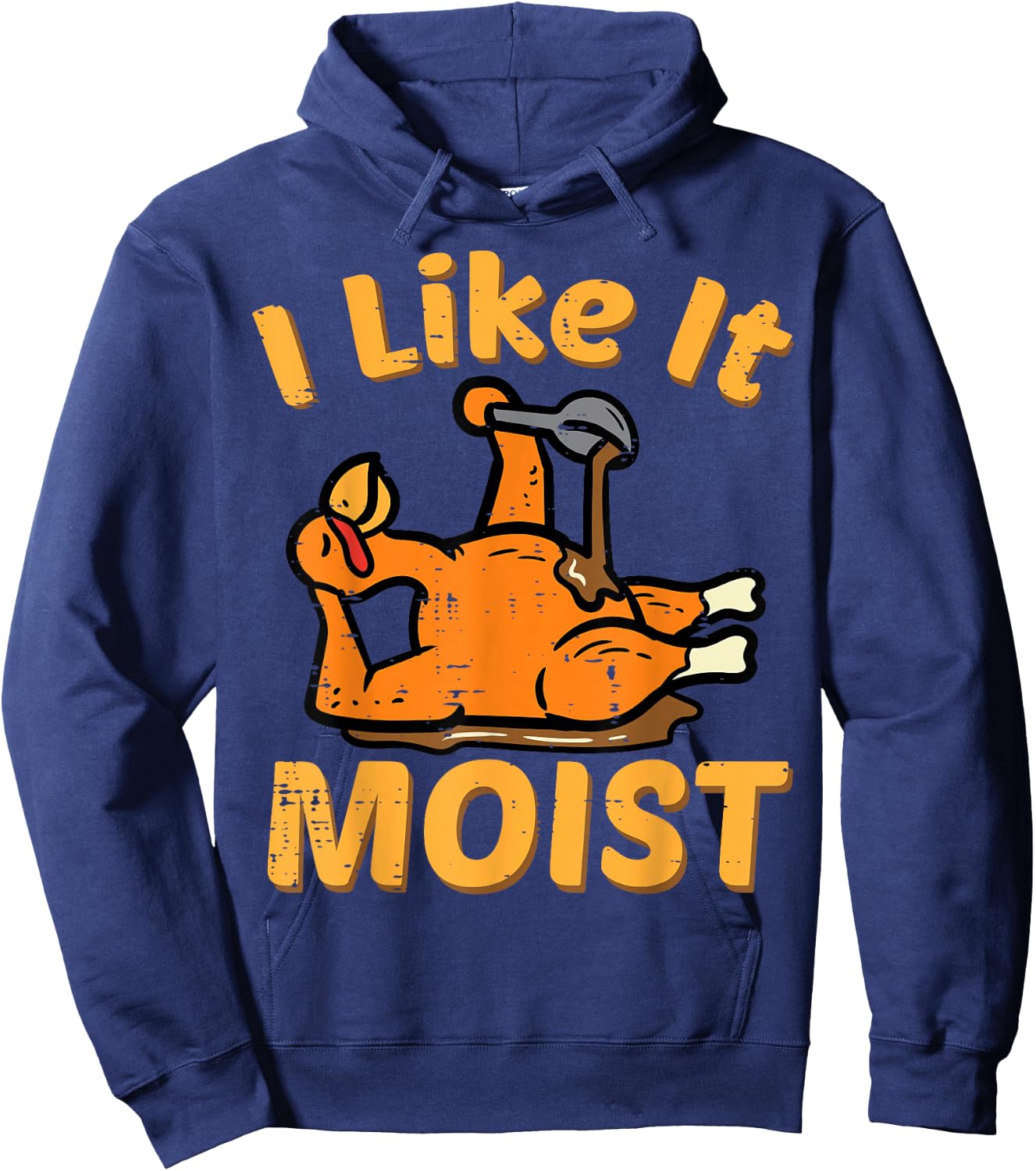 Thanksgiving I Like It Moist Funny Turkey Day Men Women Kids Hoodie - Hoodie | Navy