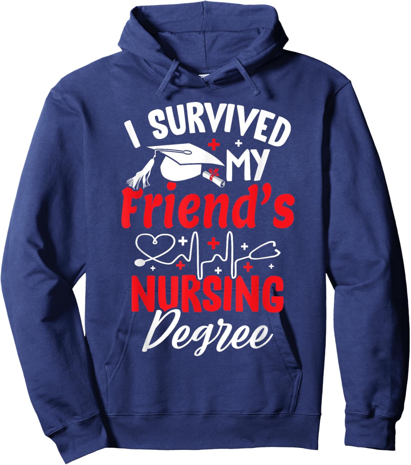 I Survived My Friend's Nursing Degree Graduation Graduate Hoodie - Hoodie | Navy