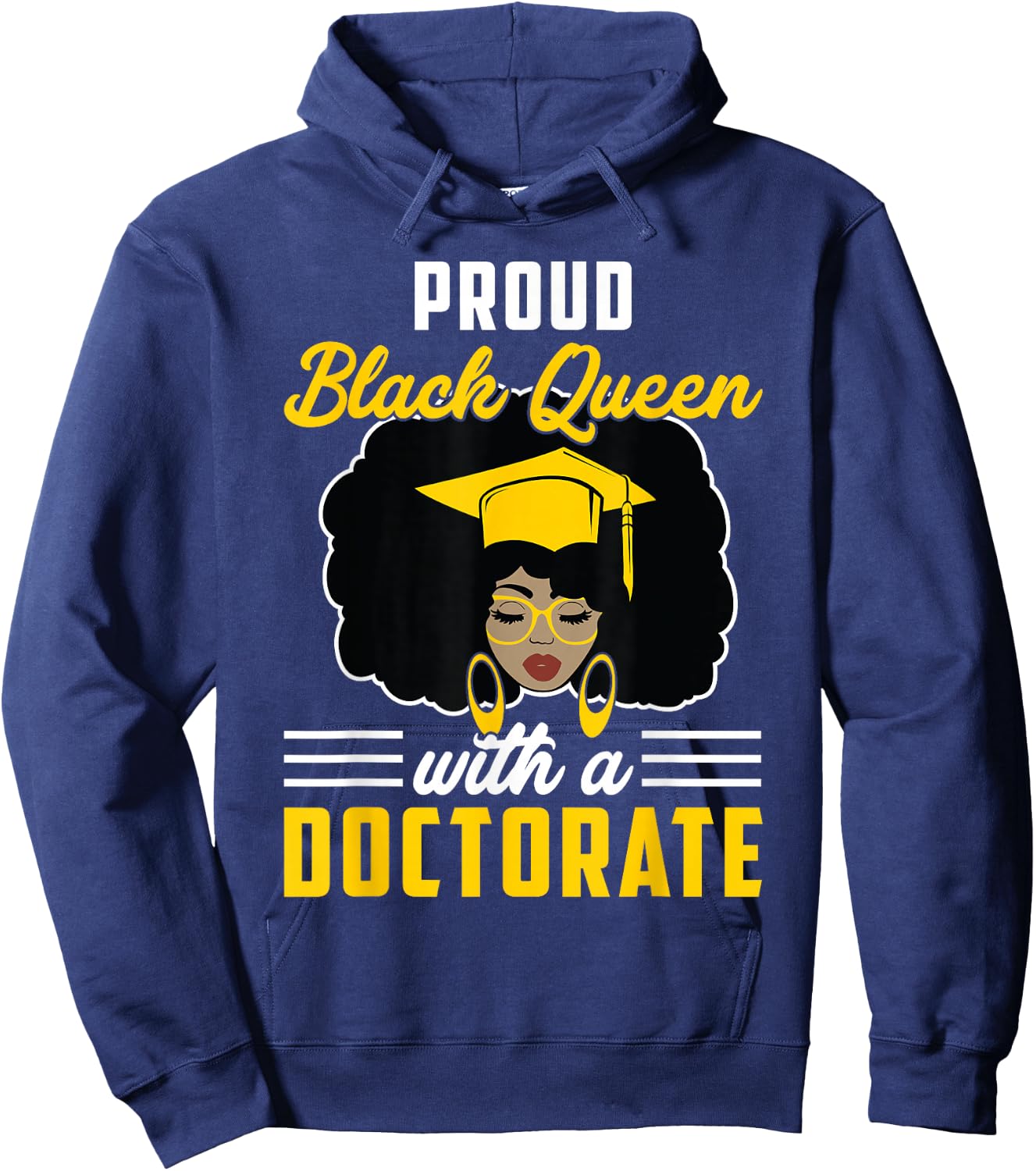 Proud Black Queen PhD Doctorate Degree Graduation Woman Girl Hoodie - Hoodie | Navy