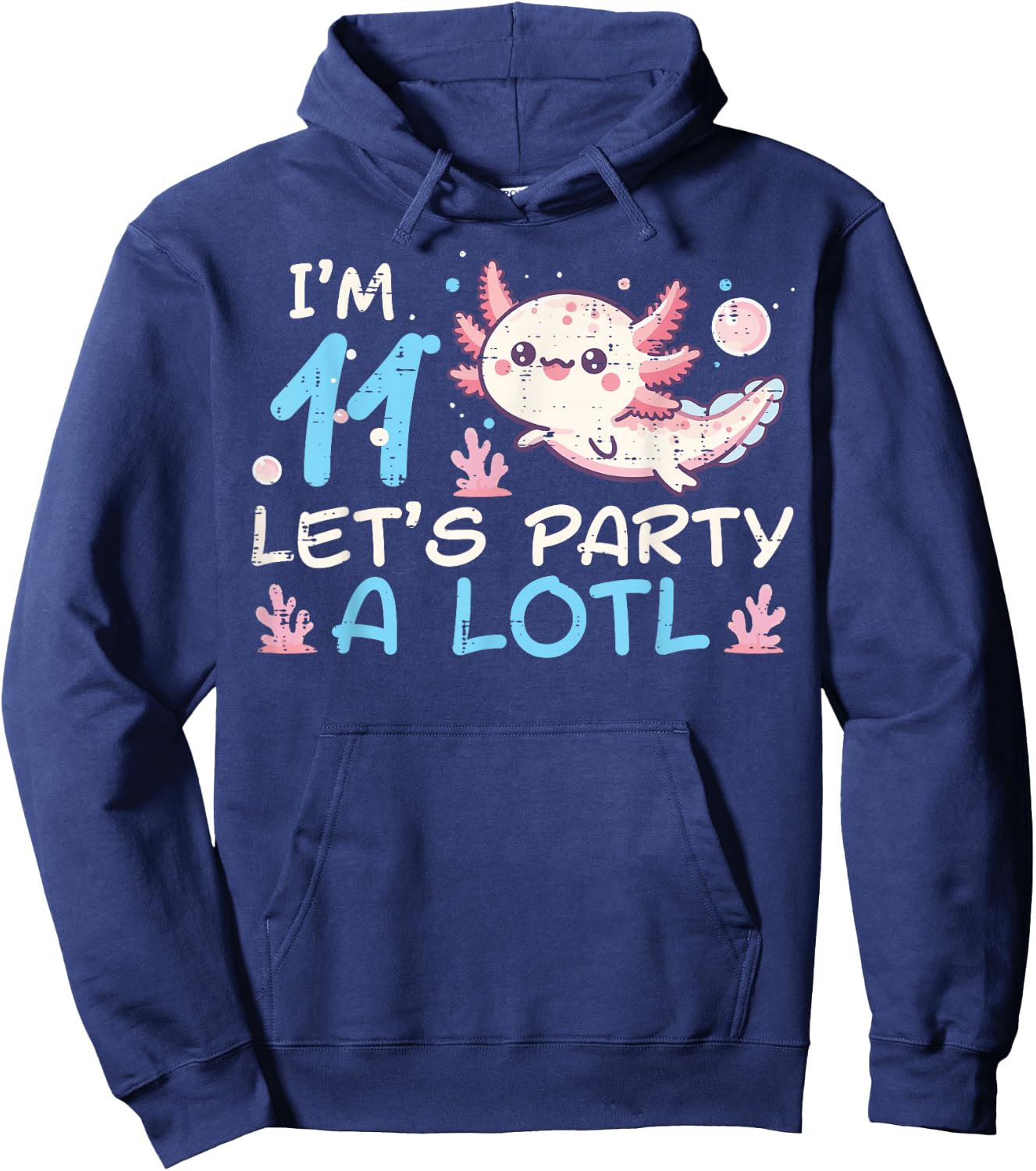 Im 11 Lets Party A Lotl Axolotl 11th Birthday Boys Girls Kid Hoodie - Hoodie | Navy