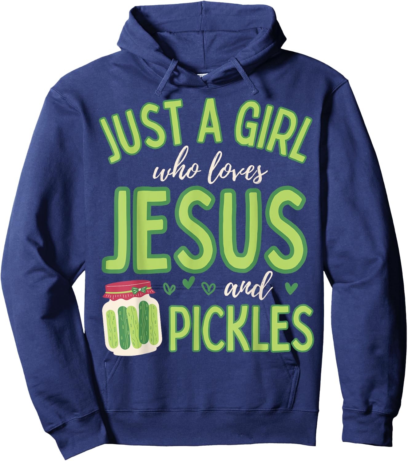 Just A Girl Who Loves Jesus and Pickles Funny Cute Hoodie - Hoodie | Navy