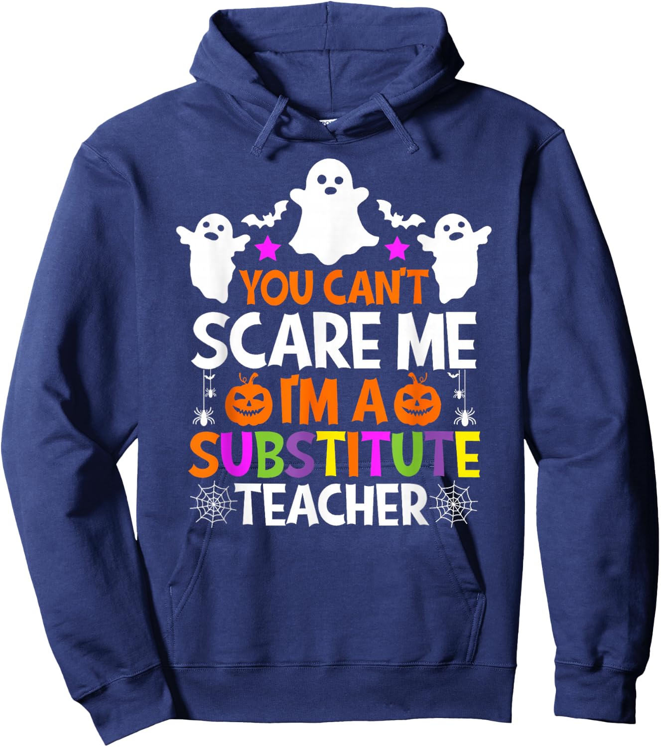 You Can't Scare Me I'm A Substitute Teacher Shirt Halloween Hoodie - Hoodie | Navy