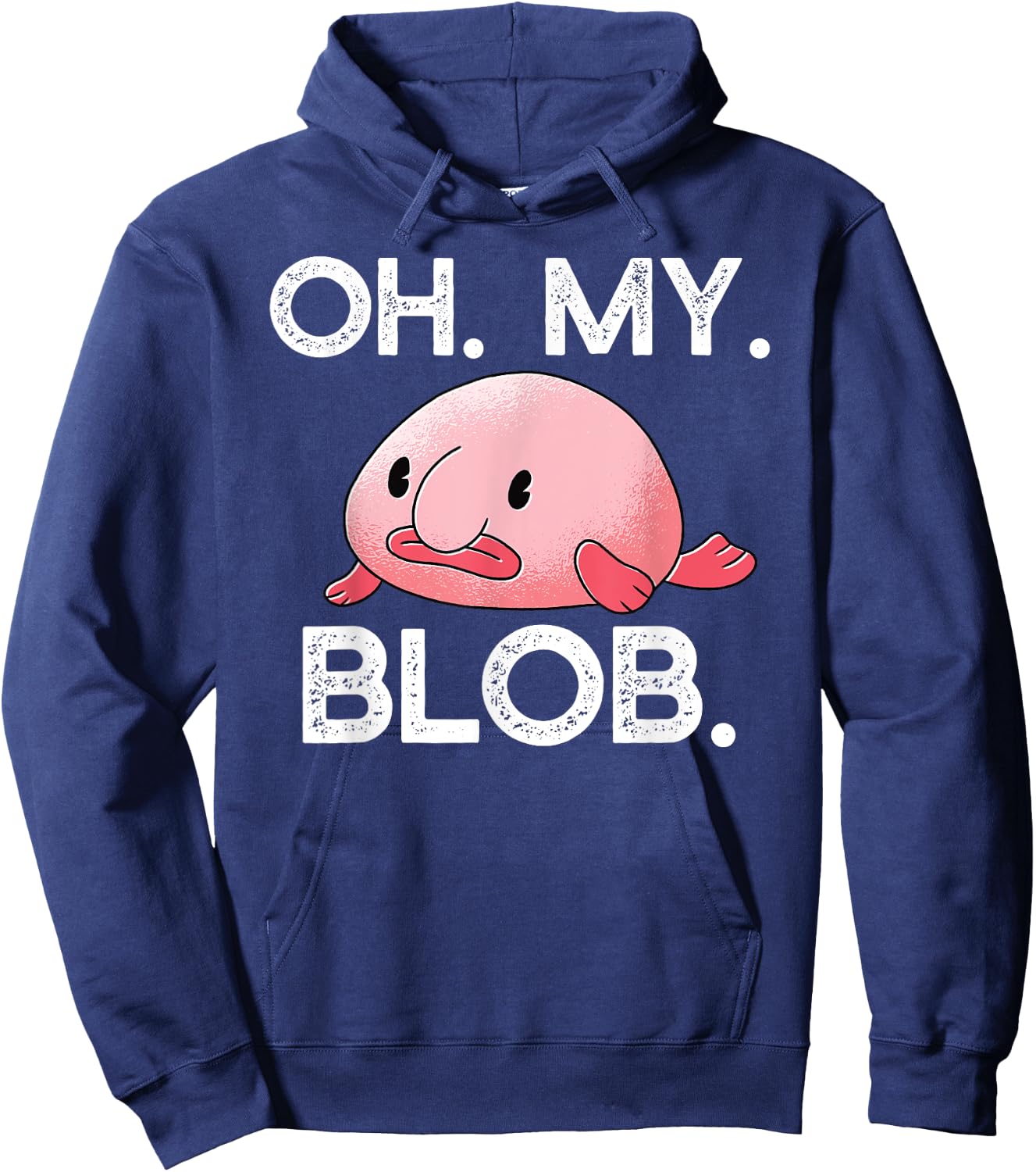 OH. MY. BLOB. Funny Blobfish Blob fish Hilarious OMG Meme Hoodie - Hoodie | Navy