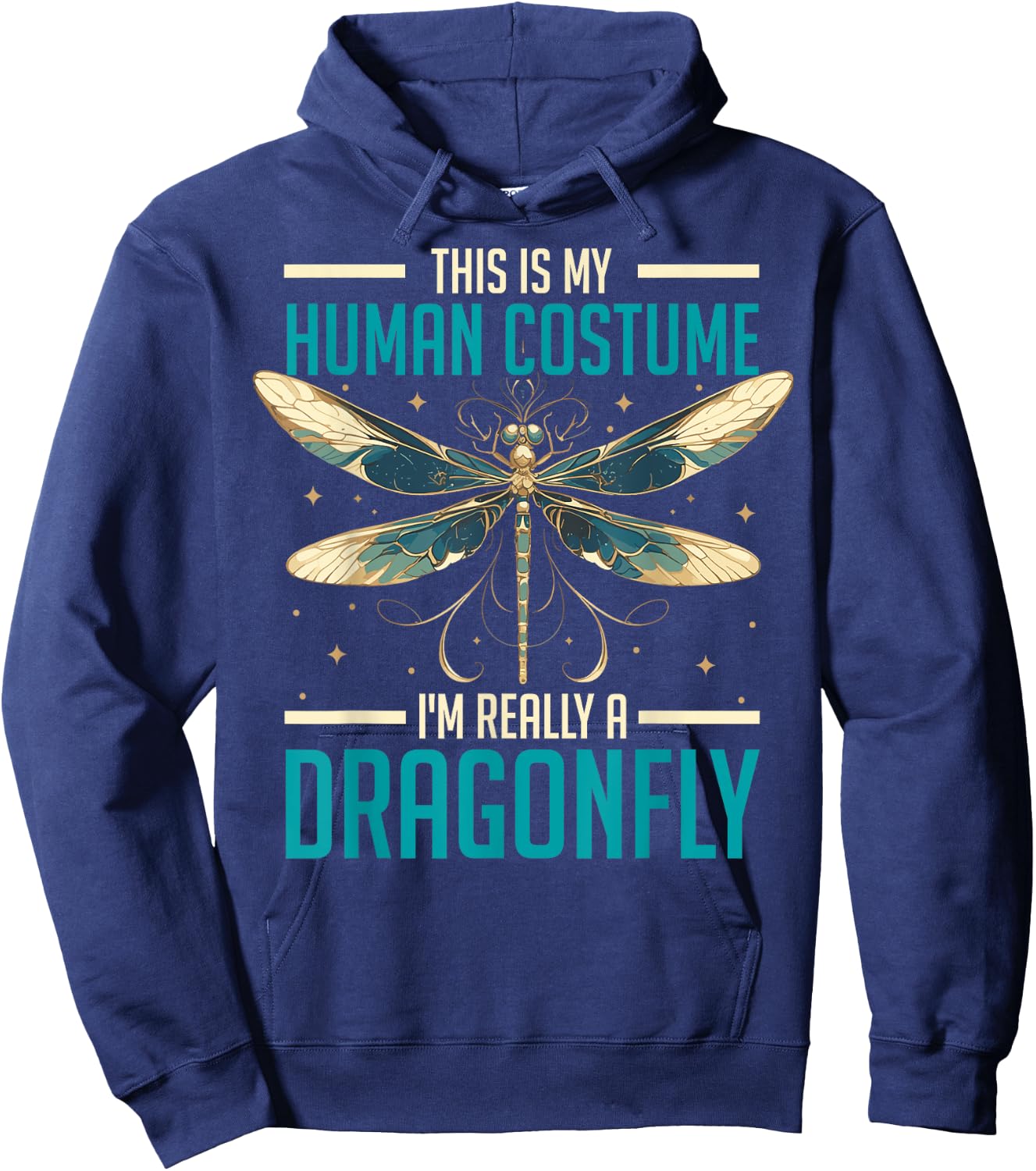 This Is My Human Costume I'm Really a Dragonfly Funny Hoodie - Hoodie | Navy