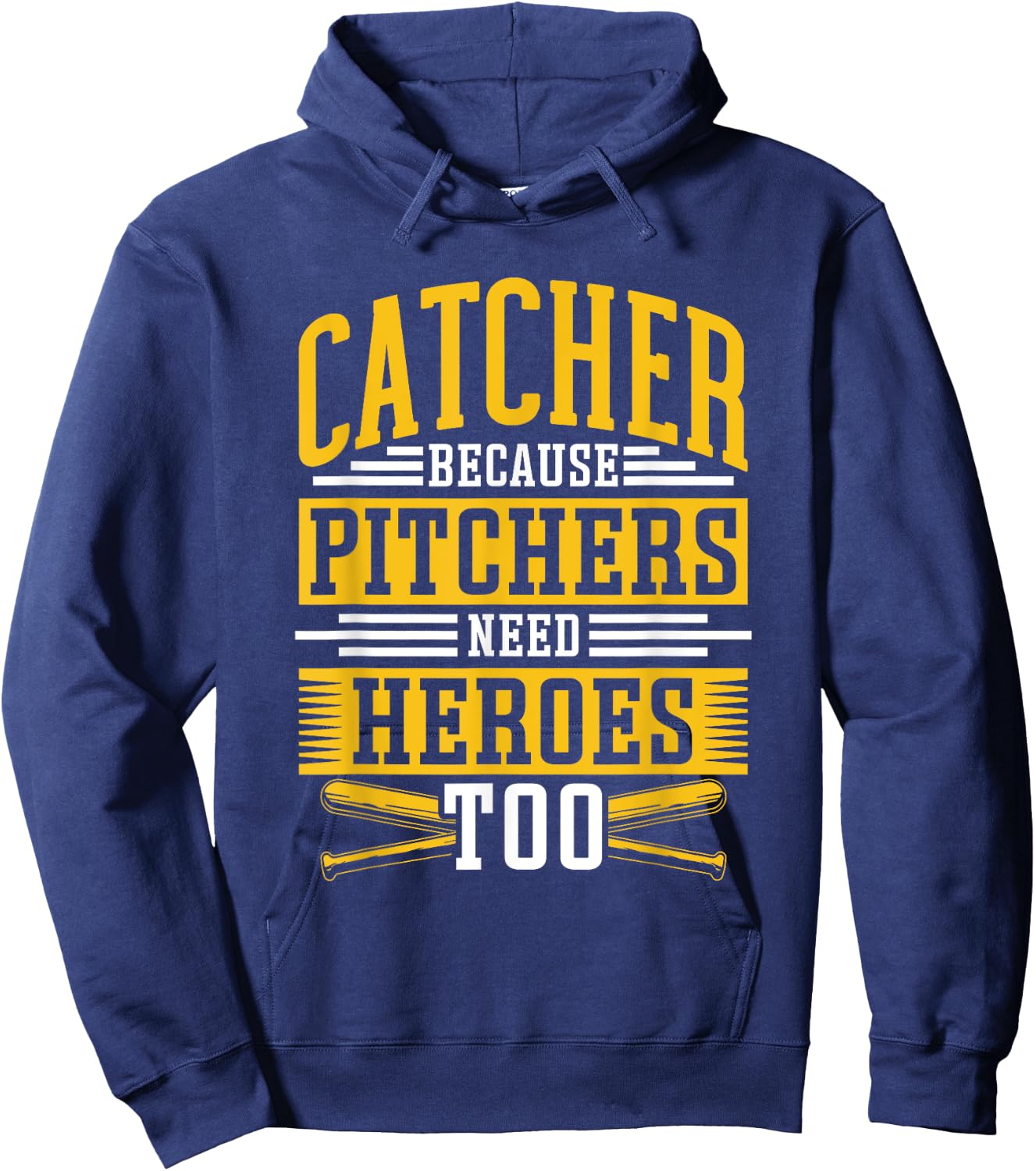 Catcher Because Pitchers Need Heroes Too Player Baseball Hoodie - Hoodie | Navy