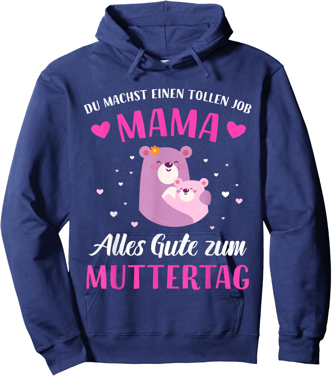 Du machst tollen Job Mama alles Gute zum Muttertag Hoodie - Hoodie | Navy