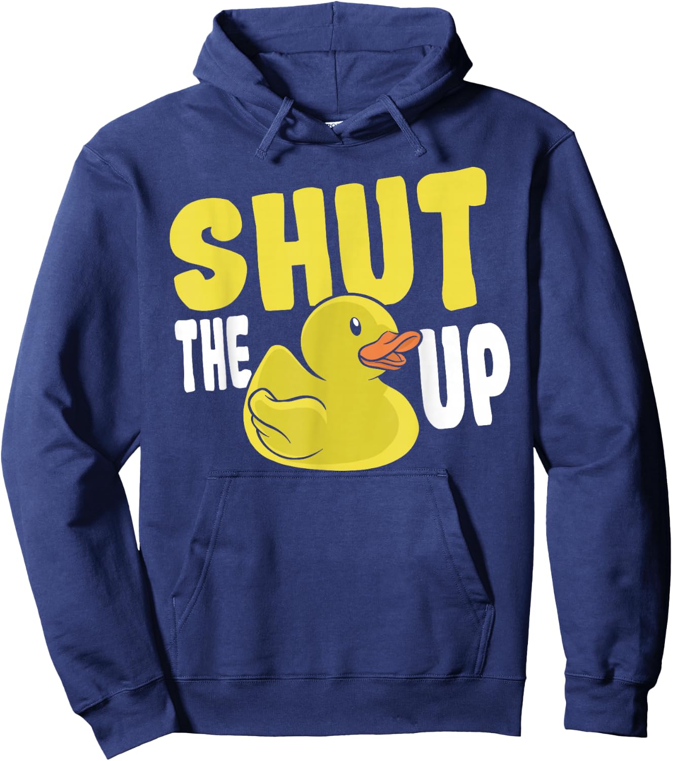 Rubber Duckie Rubber Ducks Shut The Duck Up Rubber Duck Hoodie - Hoodie | Navy