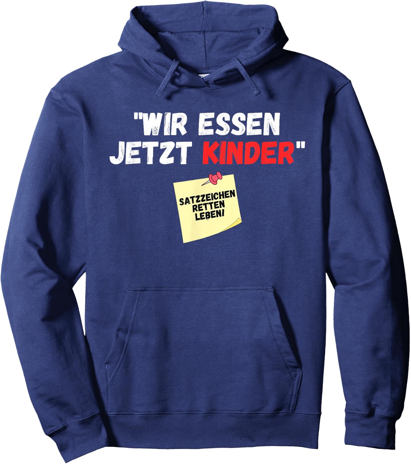 Wir essen jetzt Kinder Punctuation Mark Saved Life Slogan Witz , black Hoodie - Hoodie | Navy