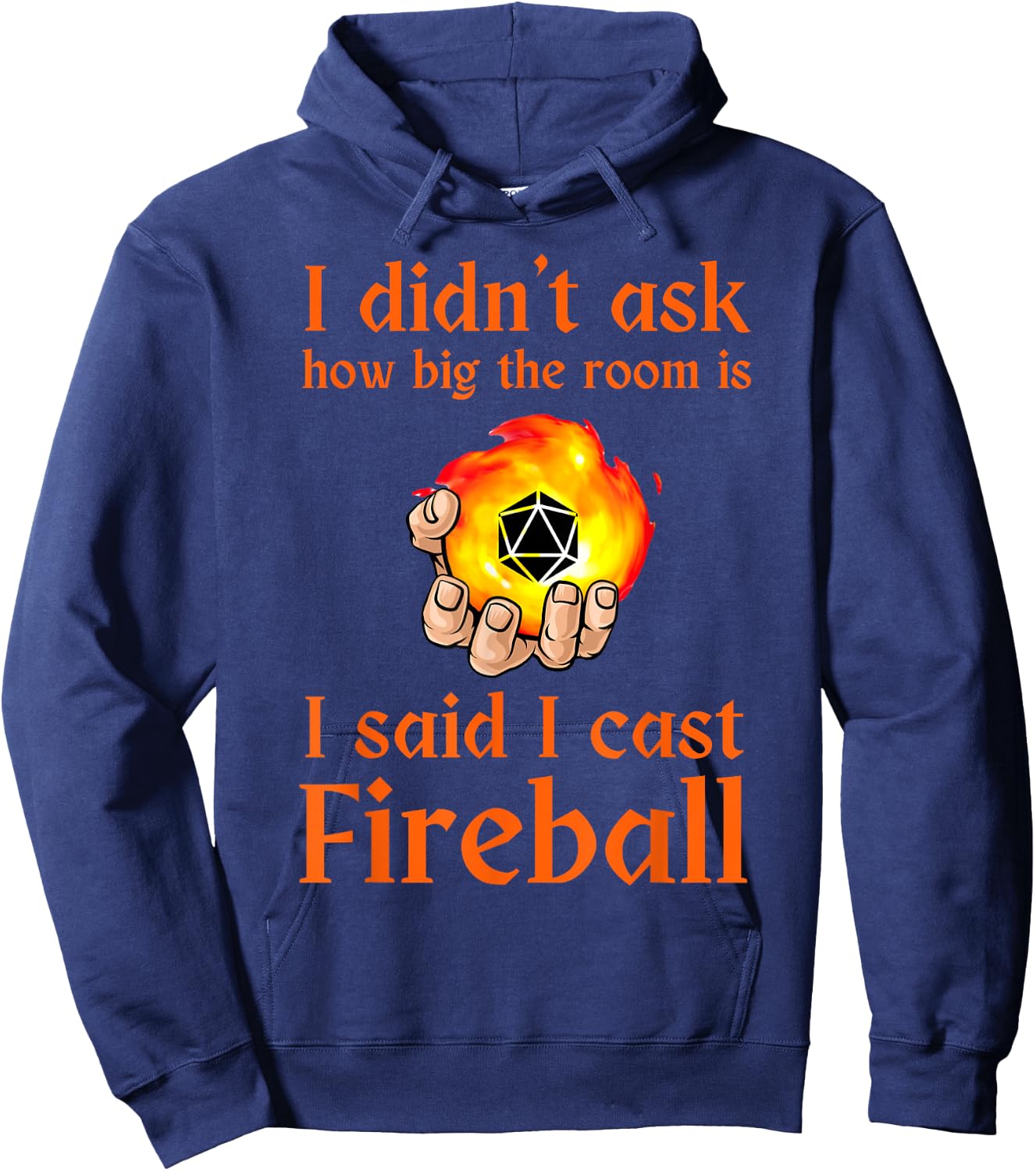 I didn't ask how big the room is I said I cast fireball Hoodie - Hoodie | Navy
