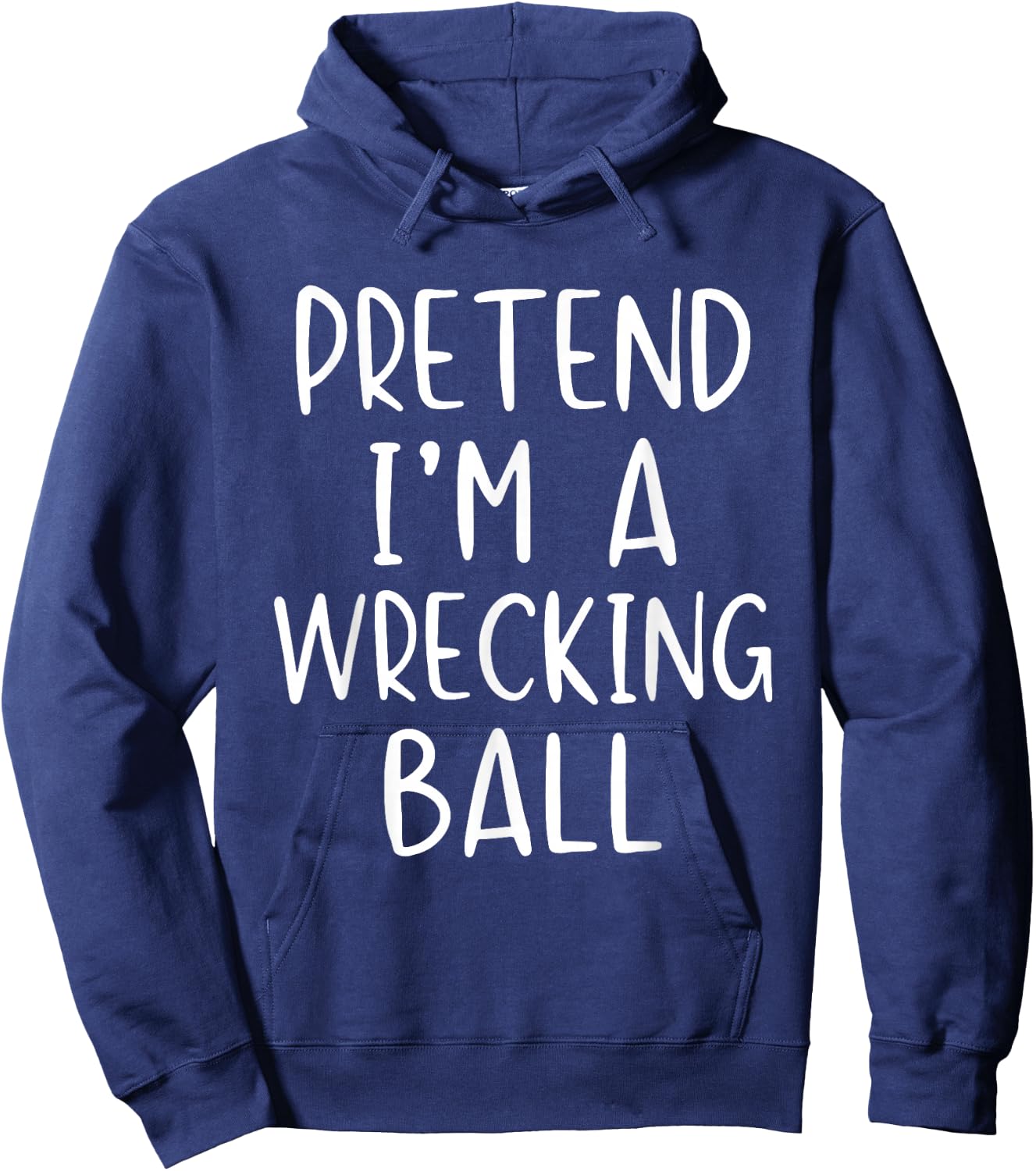 Pretend I'm A Wrecking Ball Costume Halloween Simple Kid Hoodie - Hoodie | Navy