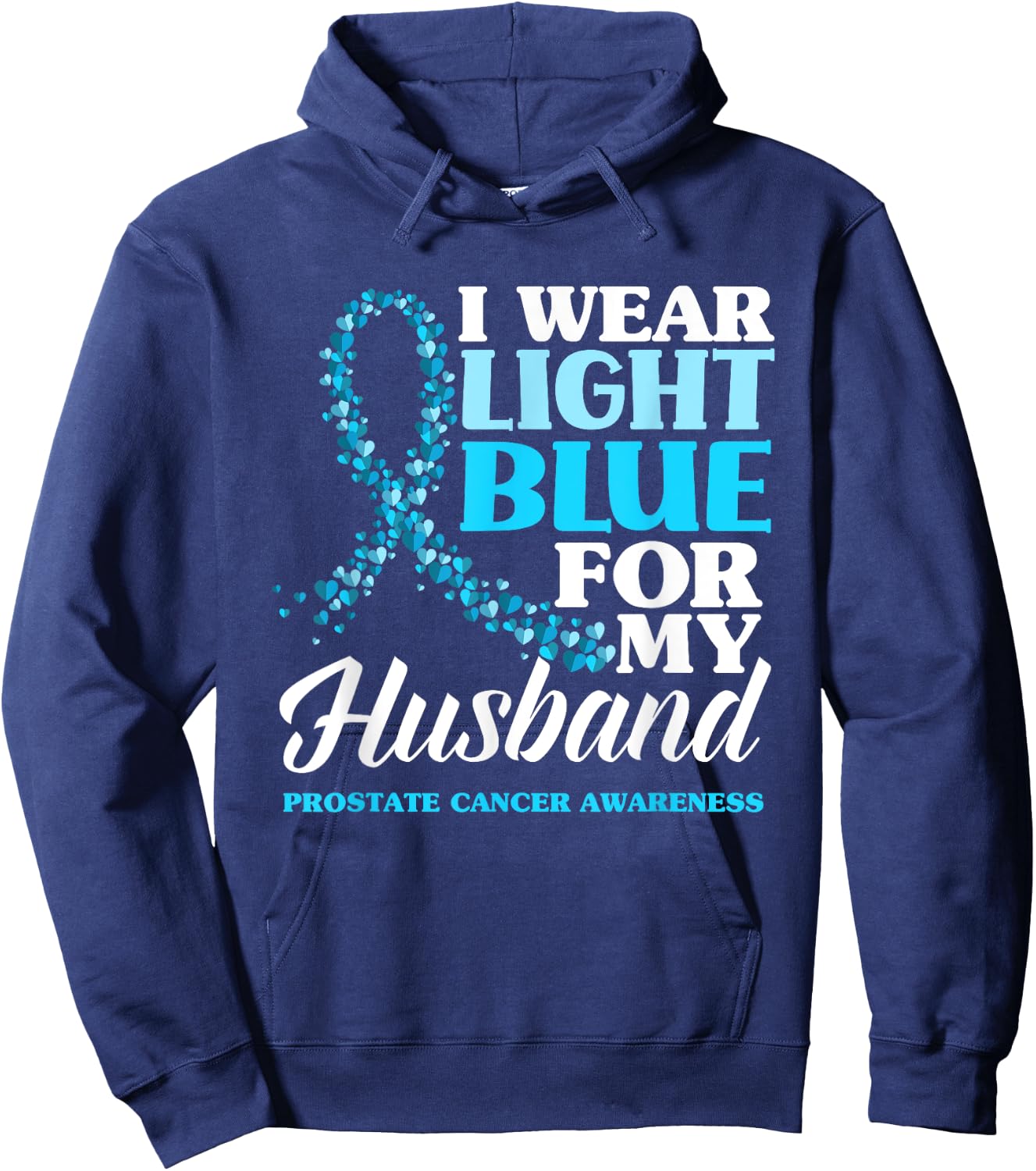I Wear Light Blue For My Husband Prostate Cancer Awareness Hoodie - Hoodie | Navy