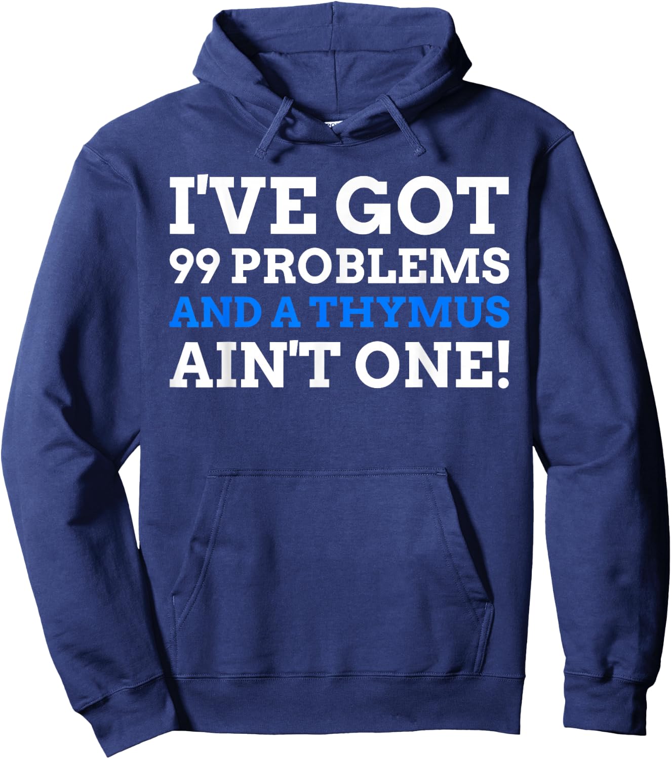 Thymoma And Thymectomy Gifts & Funny Thymus Hoodie - Hoodie | Navy