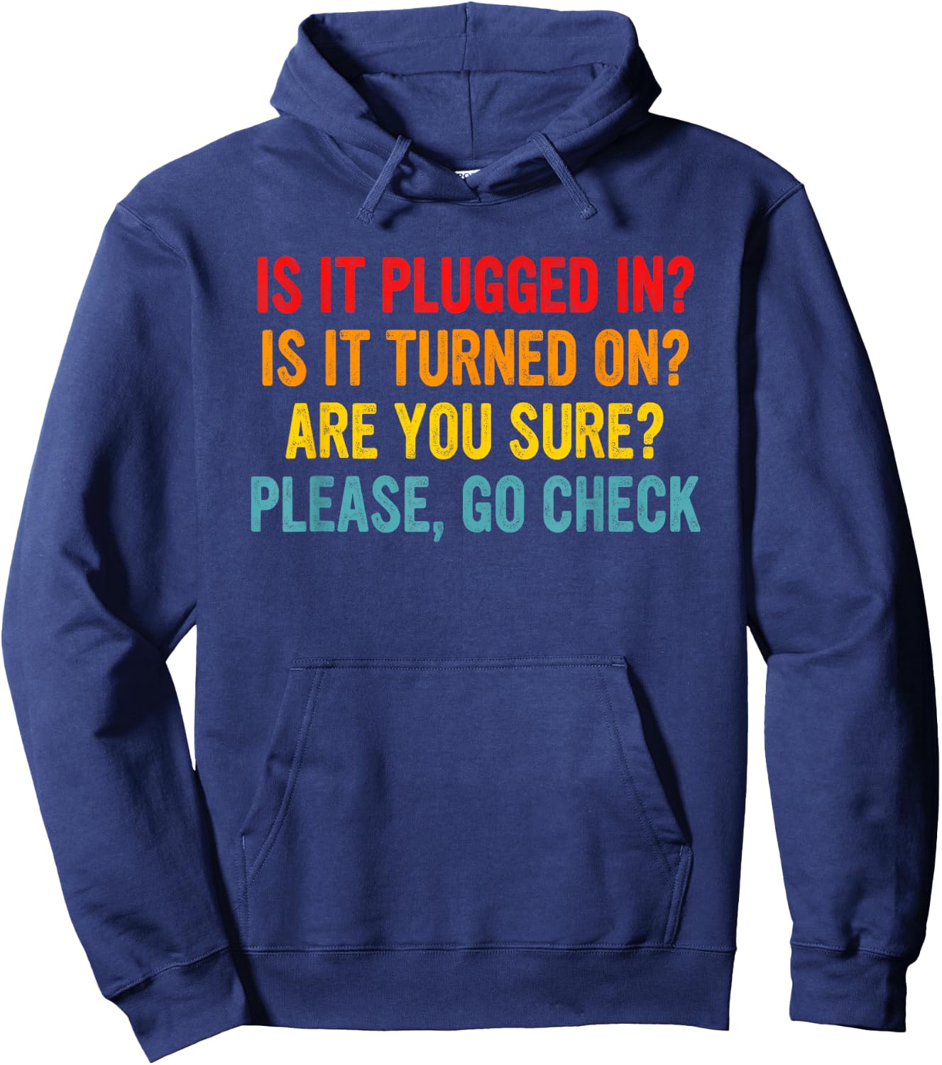Is It Plugged In? Is It Turned On? Funny Retro Quote Hoodie - Hoodie | Navy