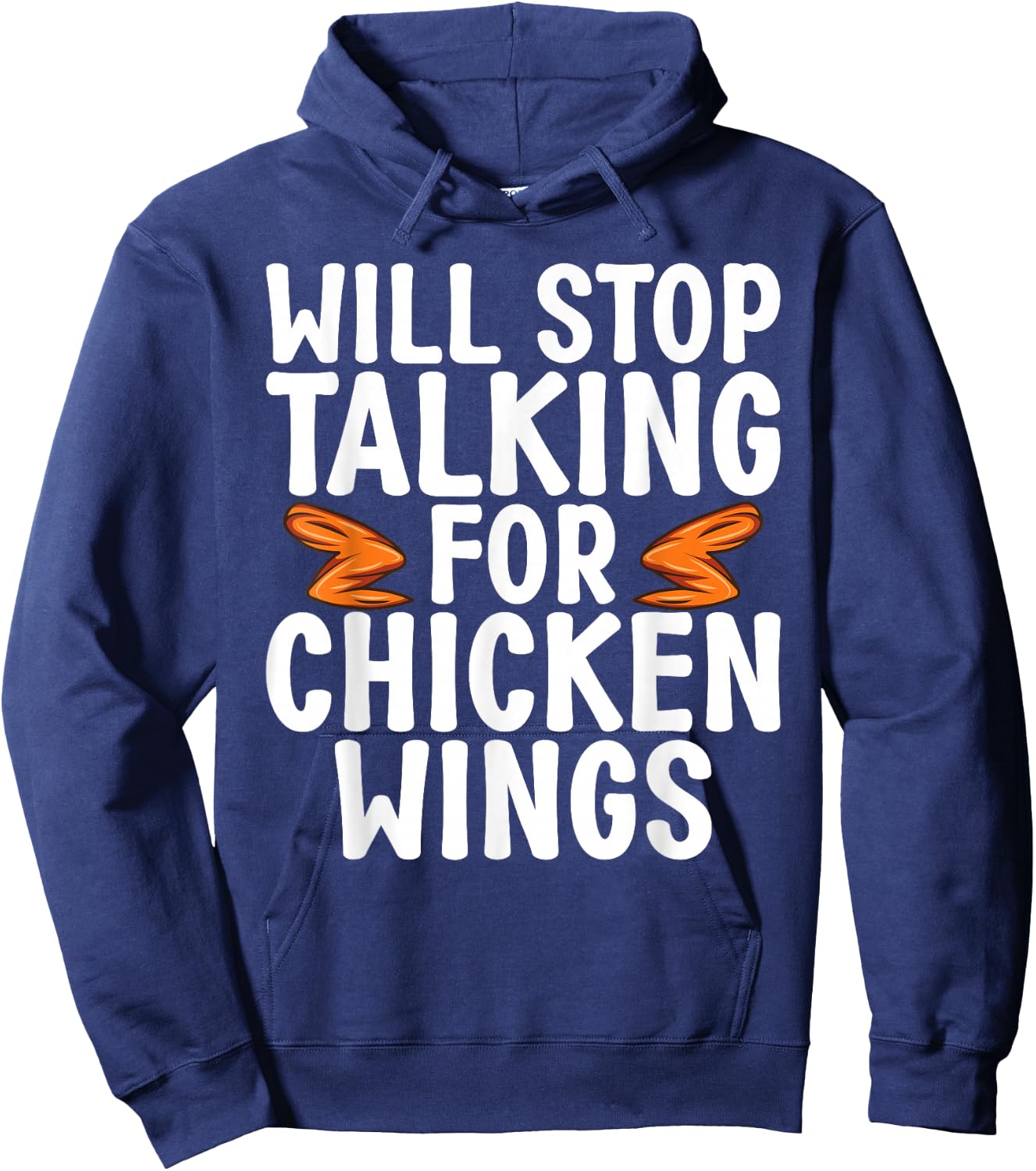 Will Stop Talking for Chicken Wings funny Chicken Wing Hoodie - Hoodie | Navy