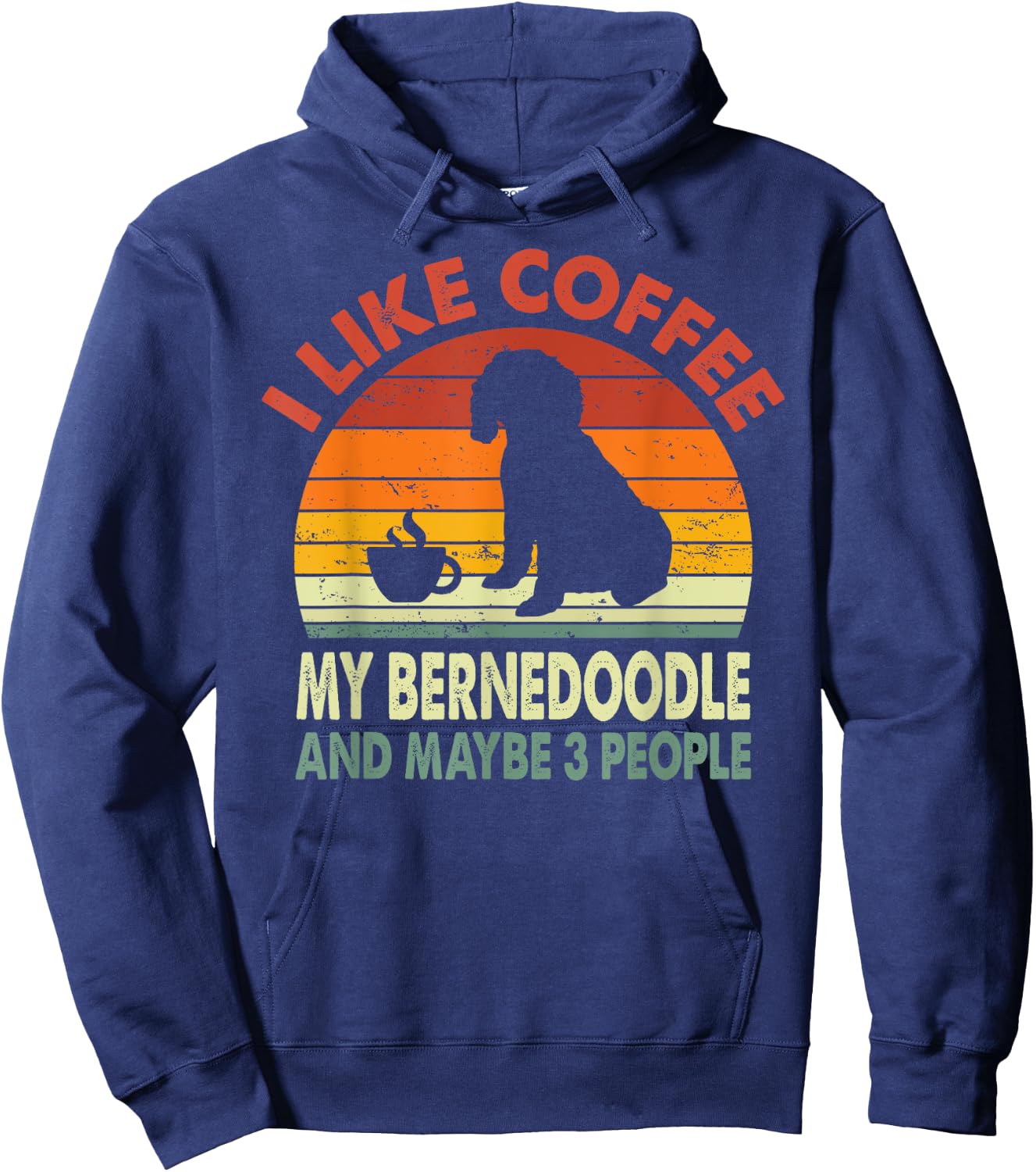 I Like Coffee My Bernedoodle And Maybe 3 People Retro Gifts Hoodie - Hoodie | Navy