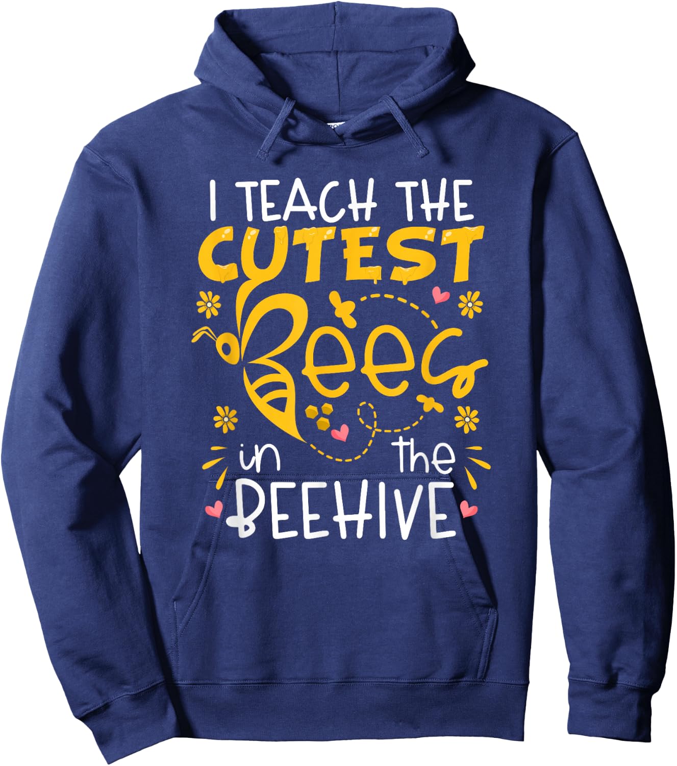 I Teach The Cutest Bees In The Beehive Teacher Hoodie - Hoodie | Navy
