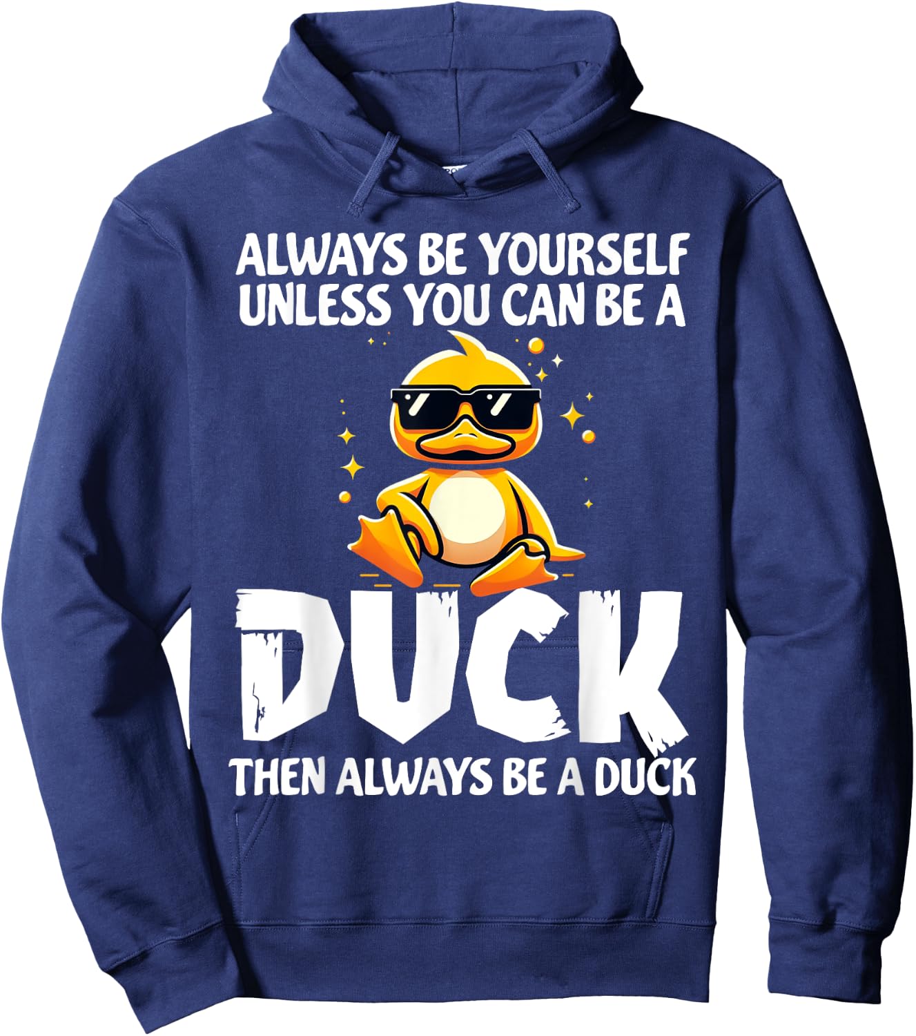 Always Be Yourself Unless You Can Be A Duck Lover Girls Hoodie - Hoodie | Navy