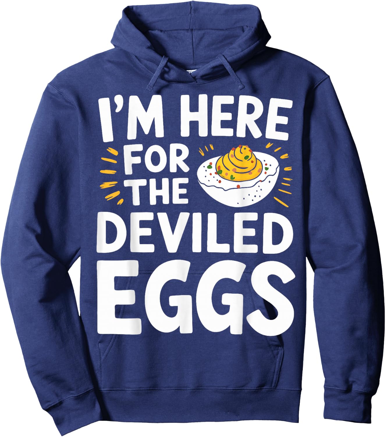 You Know Why I'm Here Thanksgiving Dinner Deviled Eggs Hoodie - Hoodie | Navy