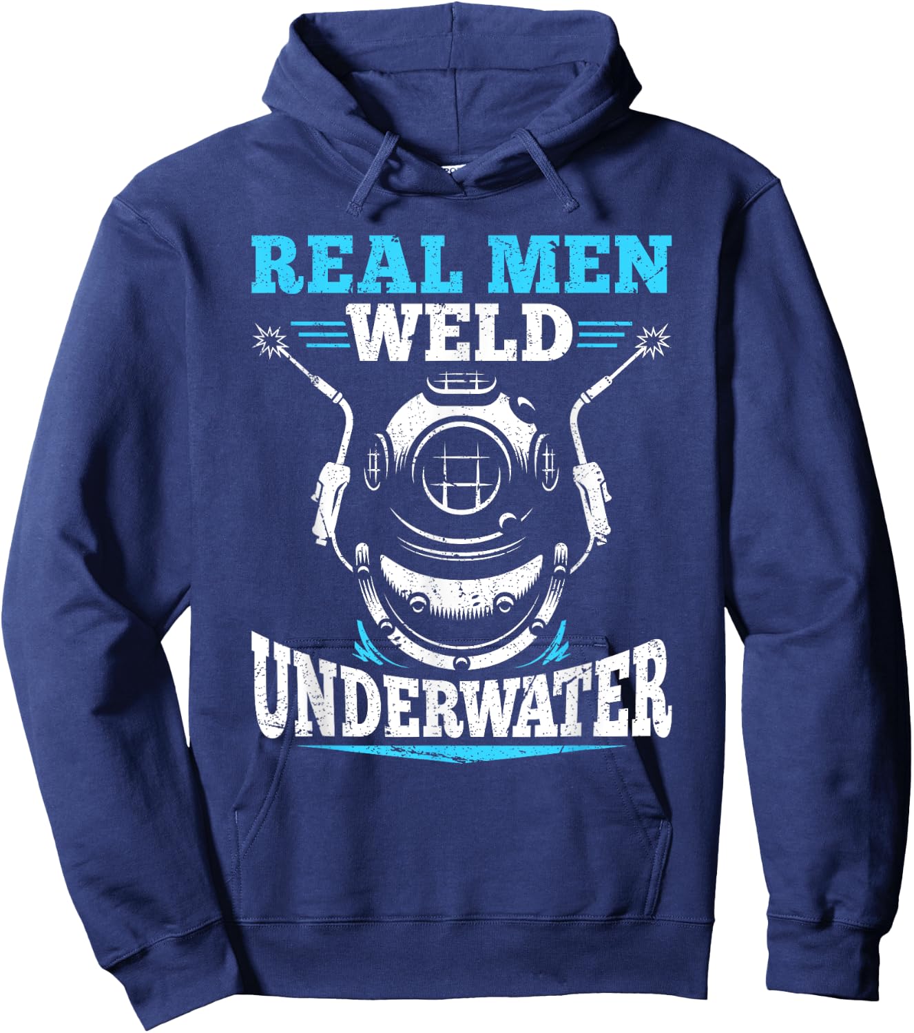 Real Men Weld Underwater Welding Diver Diving Welder Hoodie - Hoodie | Navy