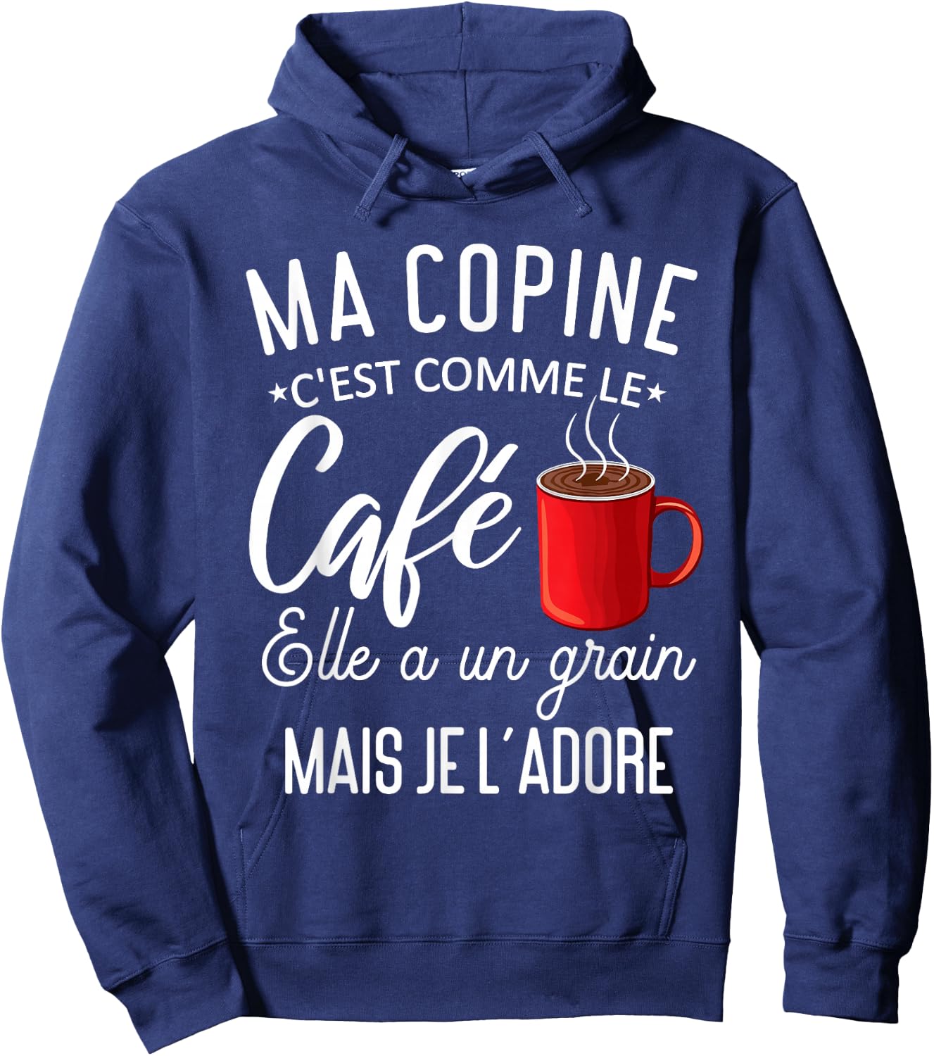 Humour my girlfriend comme le café elle a grain je l'adore Hoodie - Hoodie | Navy