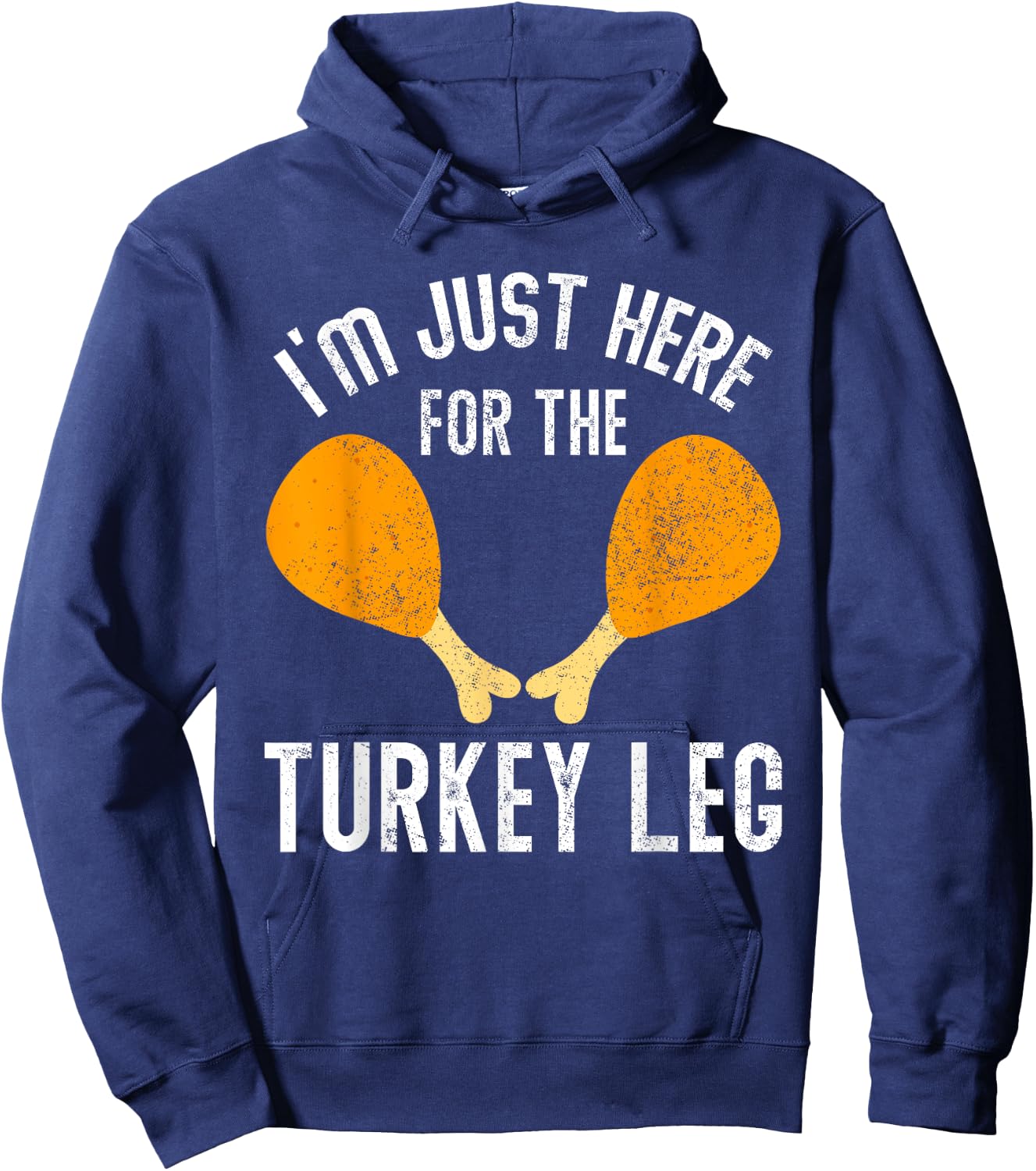 Retro I'm Just Here For The Legs Thanksgiving Turkeys Legs Hoodie - Hoodie | Navy