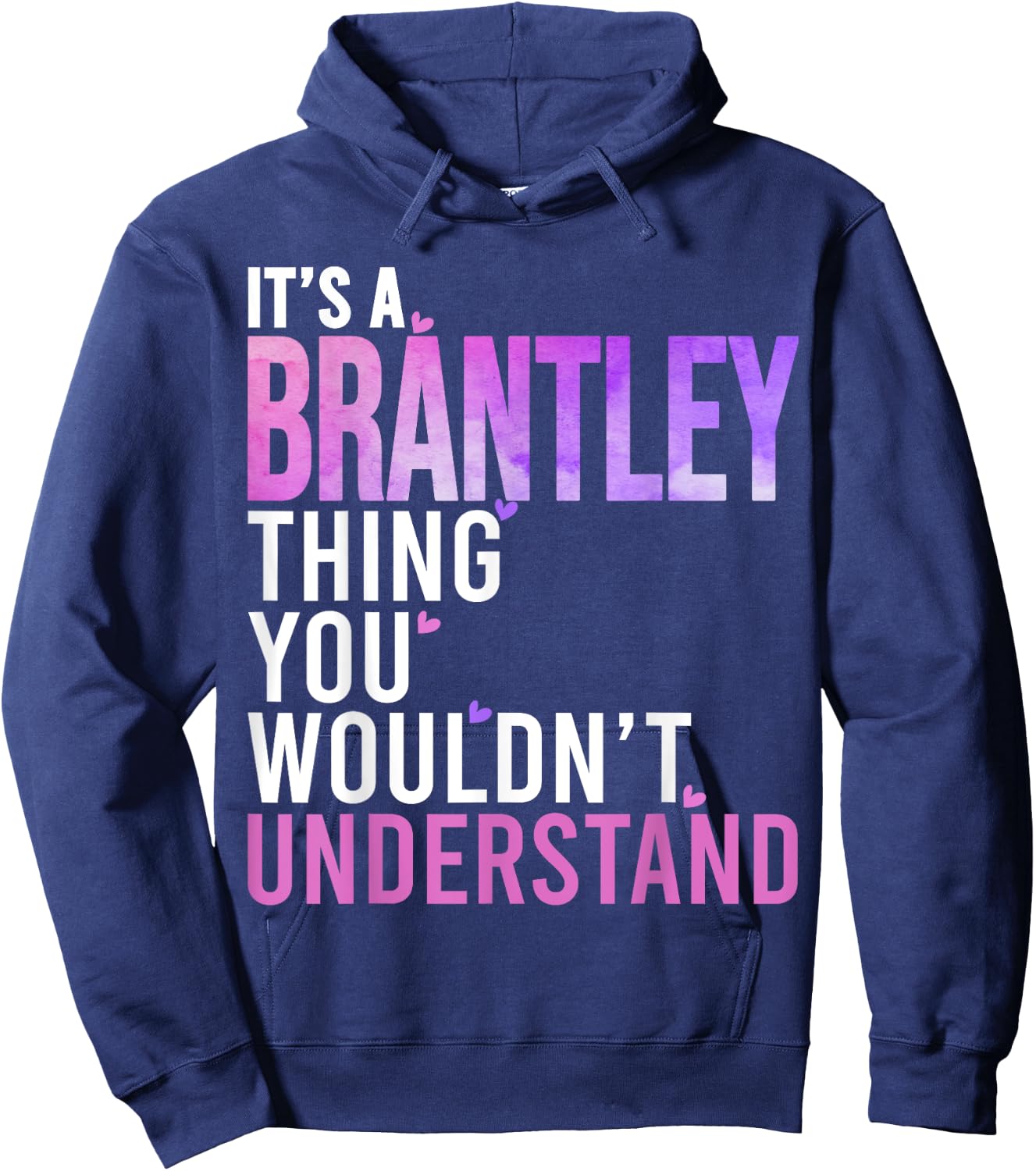 It's A Brantley Thing You Wouldn't Understand Brantley Hoodie - Hoodie | Navy