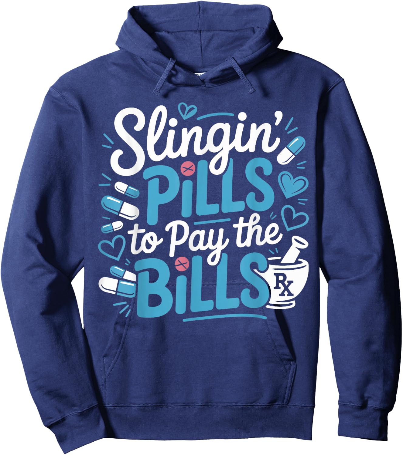 Slinging Pills to Pay The Bills Funny Pharmacy Student Gifts Hoodie - Hoodie | Navy