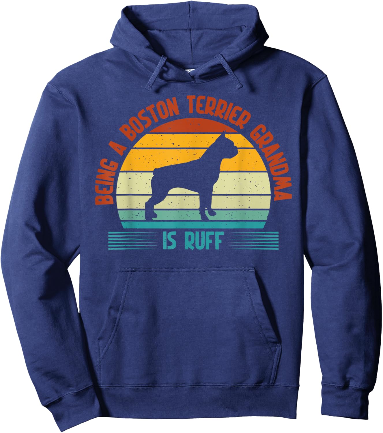 Being a Boston Terrier Grandma is ruff Boston Terrier Granny Hoodie - Hoodie | Navy