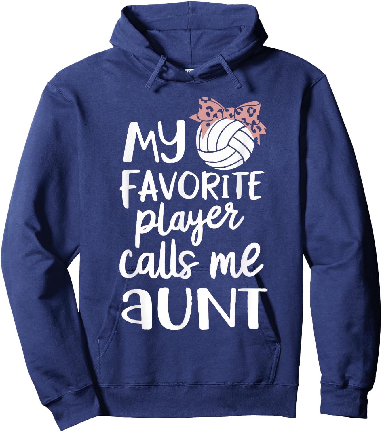 My Favorite Volleyball Player Calls Me Aunt Hoodie - Hoodie | Navy