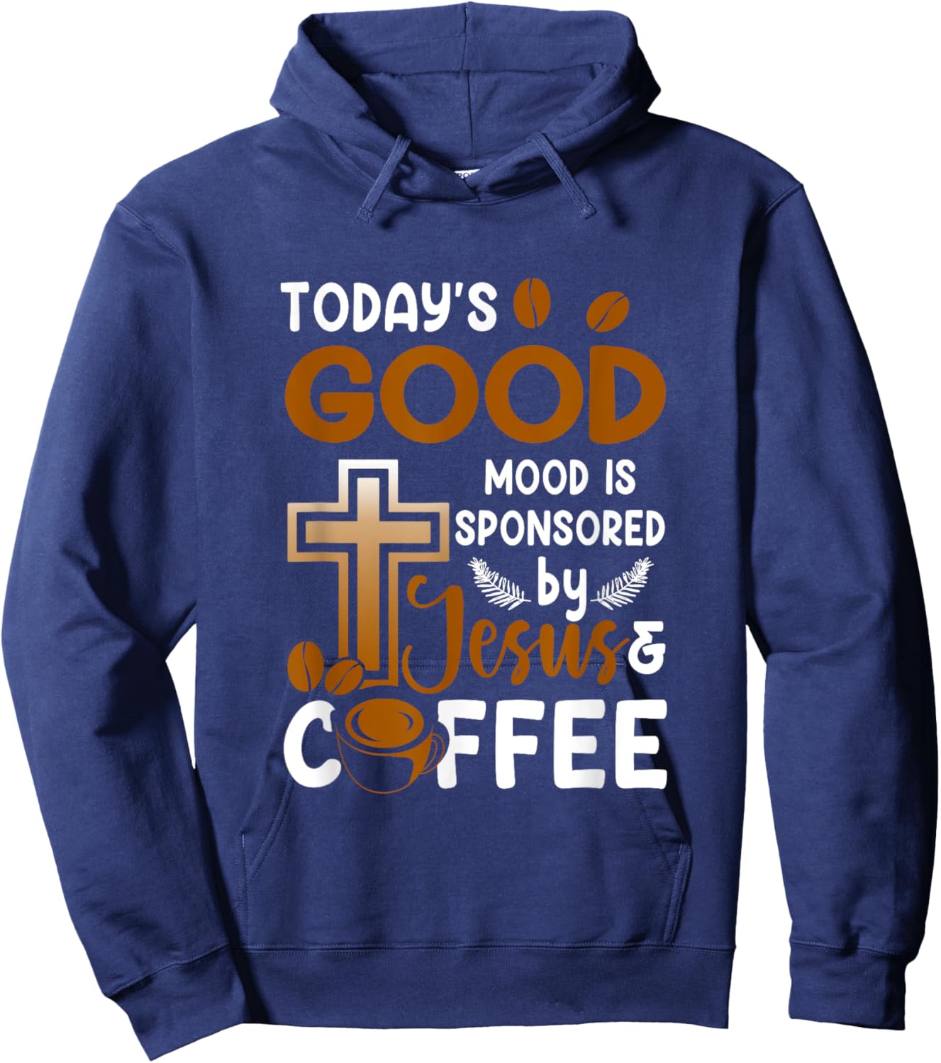 Religion Today's Good-Mood Is Sponsored By Jesus And Coffee Hoodie - Hoodie | Navy