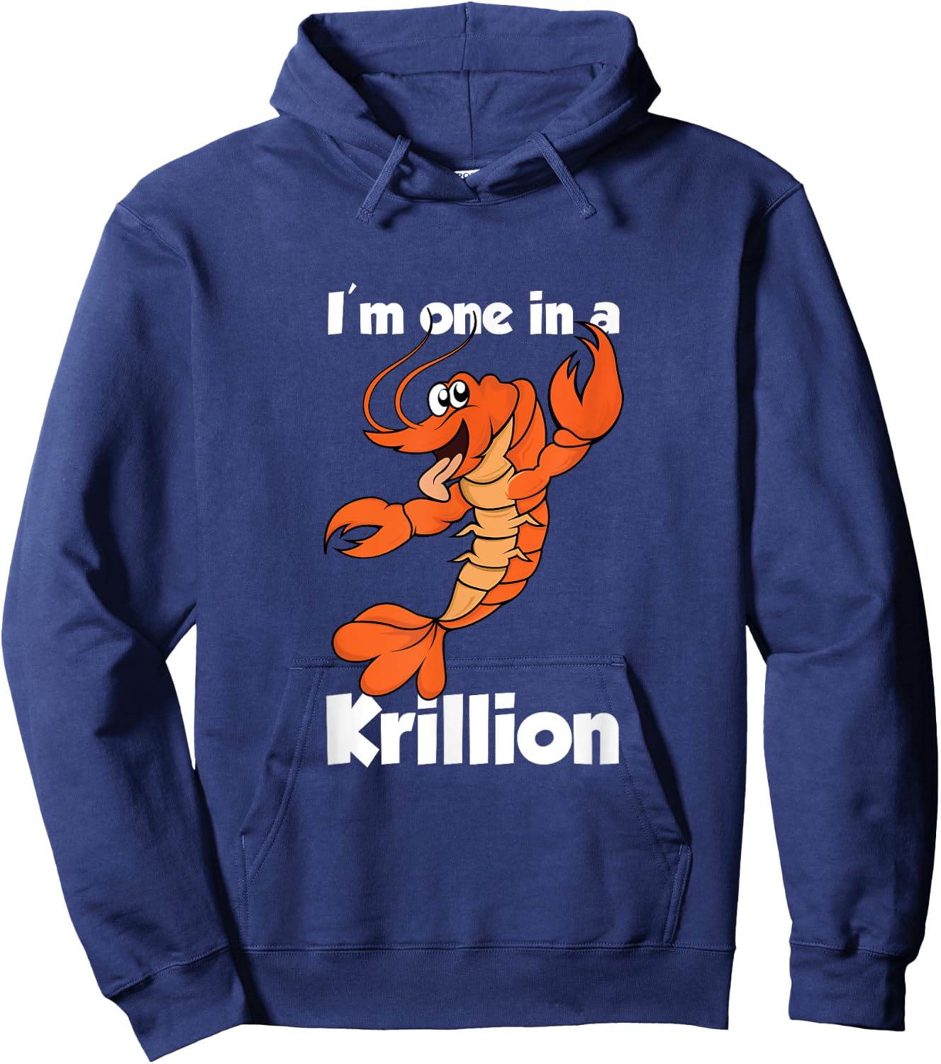 I'm one in a Krillion. Lobster Cartoon Illustration. Hoodie - Hoodie | Navy