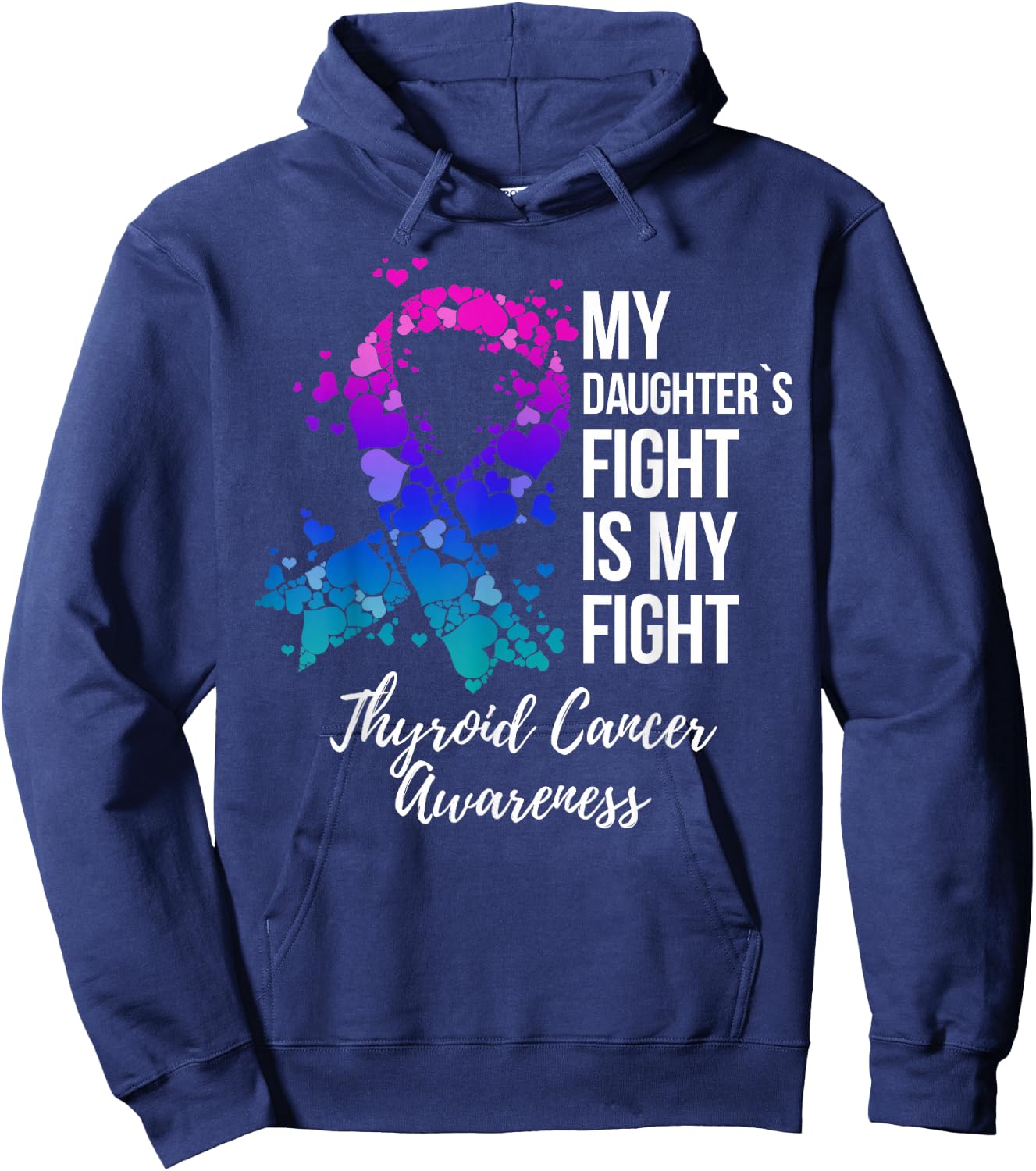 My Daughter’s Fight Is My Fight Thyroid Cancer Awareness Hoodie - Hoodie | Navy