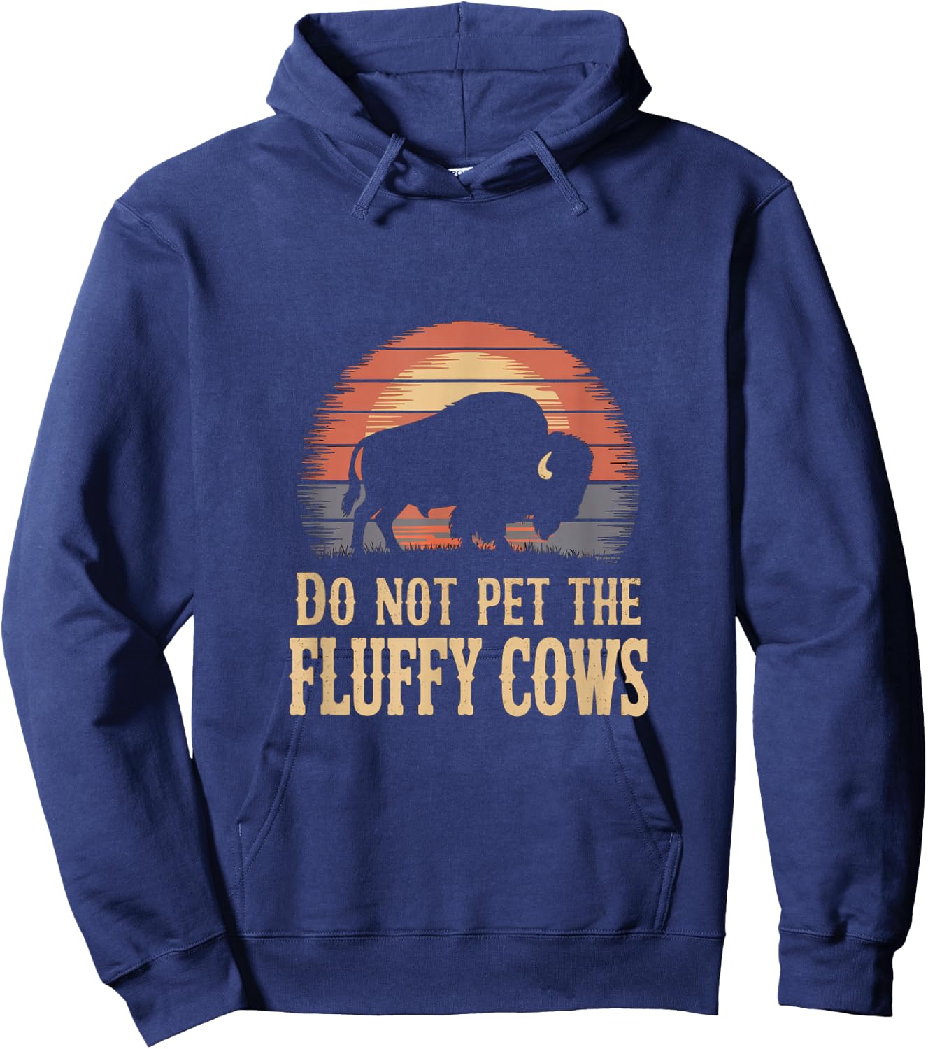 Do Not Pet The Fluffy Cows Buffalo & Bison Yellowstone Park Hoodie - Hoodie | Navy