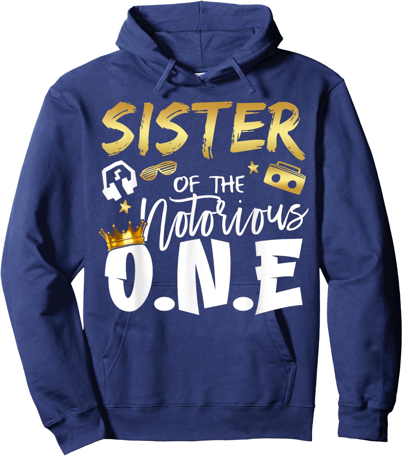 Sister Of The Notorious One Old School 1st Hip Hop Birthday Hoodie - Hoodie | Navy
