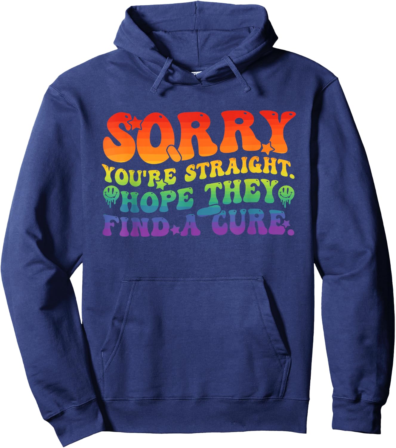 Sorry You're Straight Hope They Find A Cure LGBTQ Pride Hoodie - Hoodie | Navy