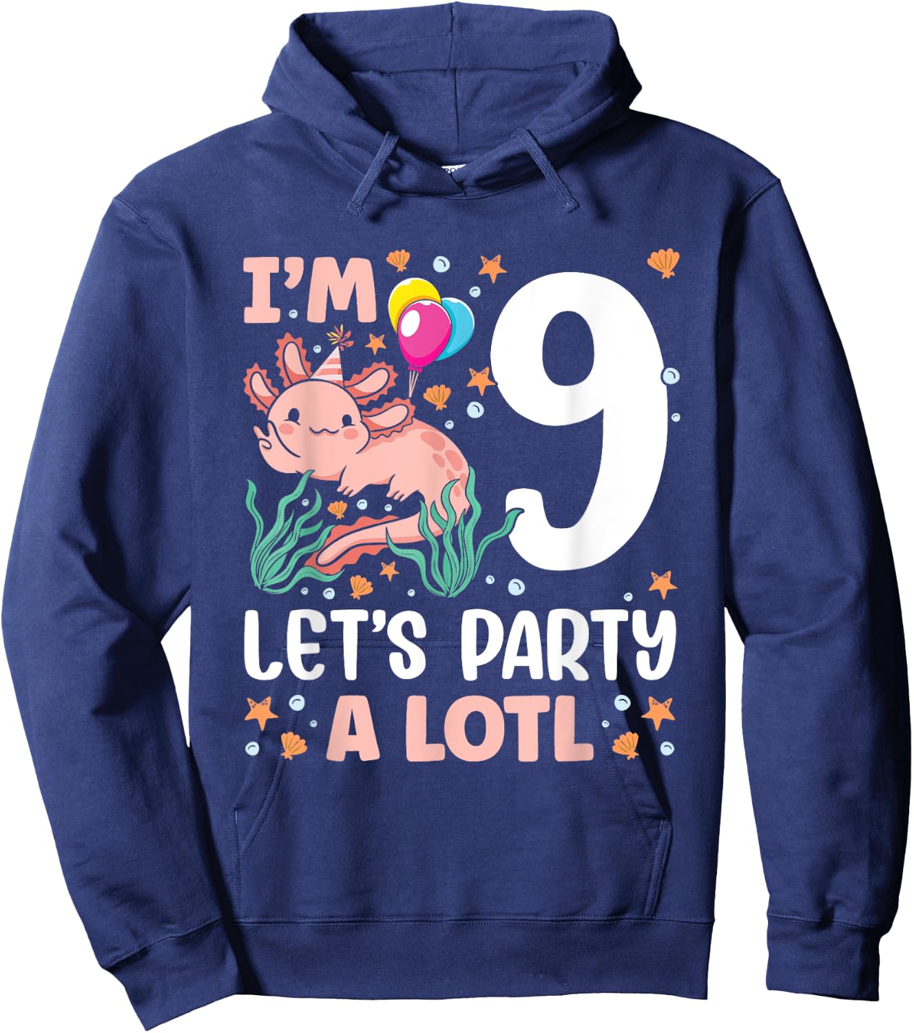 I'm 9 bday Axolotl party cute 9th Birthday Kids Axolotl Hoodie - Hoodie | Navy