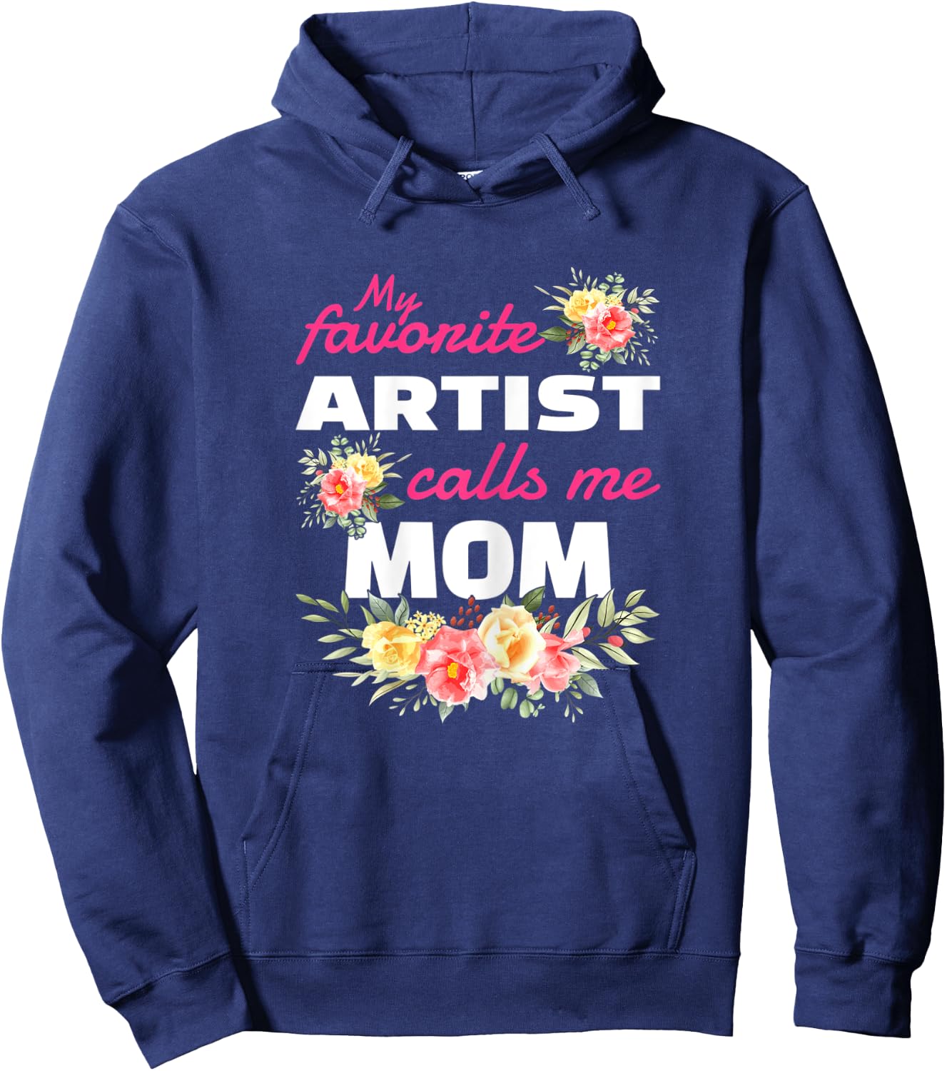 My Favorite Artist Calls Me Mom Hoodie - Hoodie | Navy