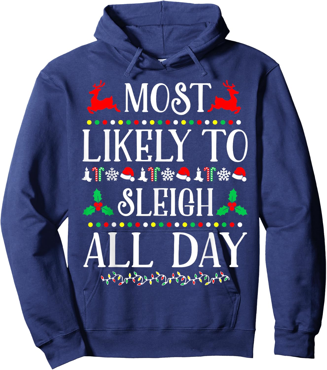 Most Likely To Sleigh All Day Family Christmas Holiday Hoodie - Hoodie | Navy