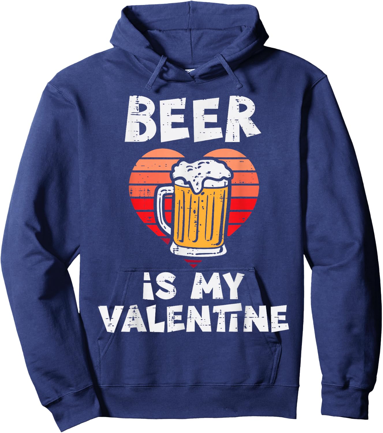 Beer Is My Valentine Funny Valentines Day Men Women Hoodie - Hoodie | Navy