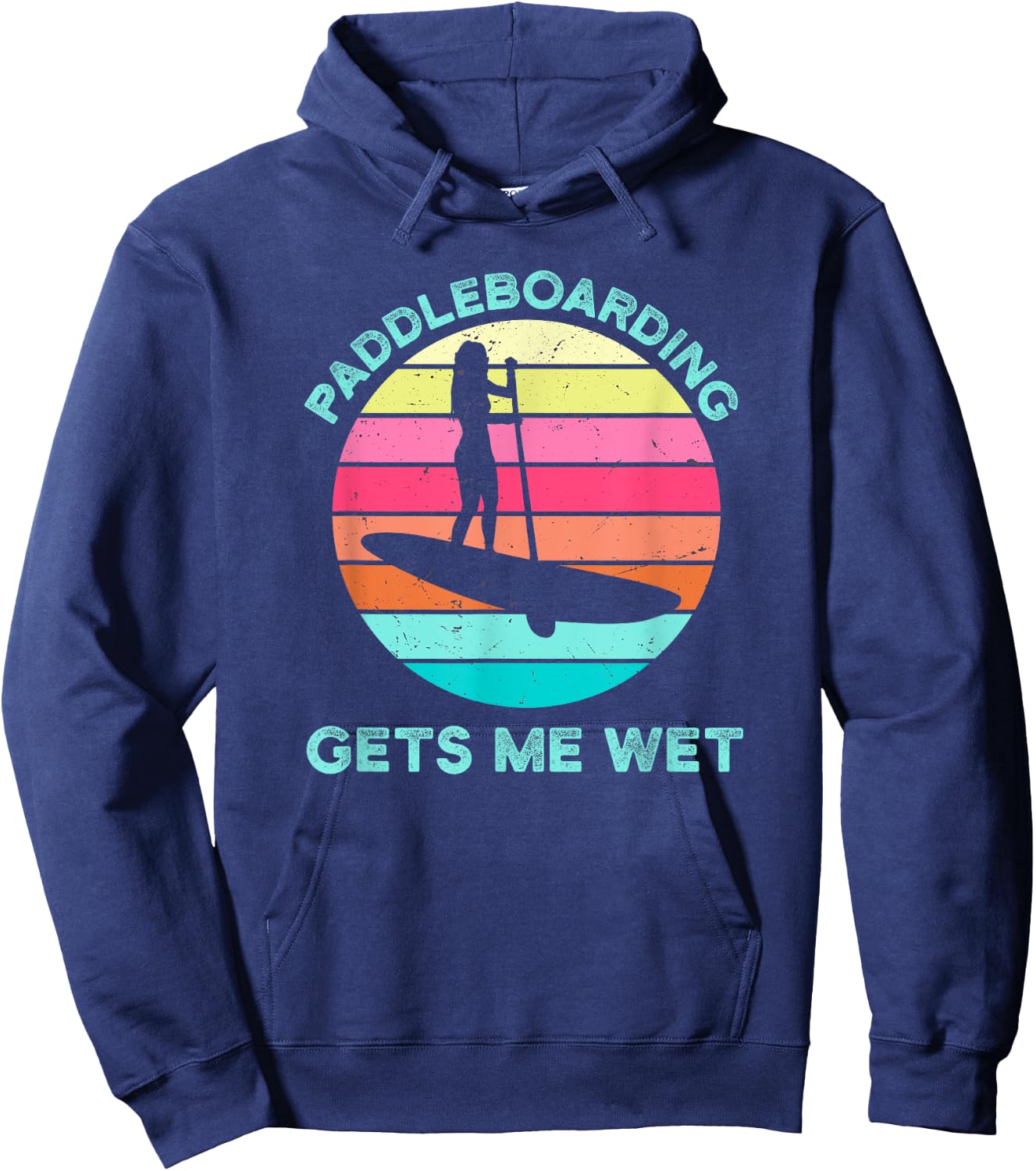 Paddleboarding Gets Me Wet Paddleboard Paddleboarder SUP Hoodie - Hoodie | Navy