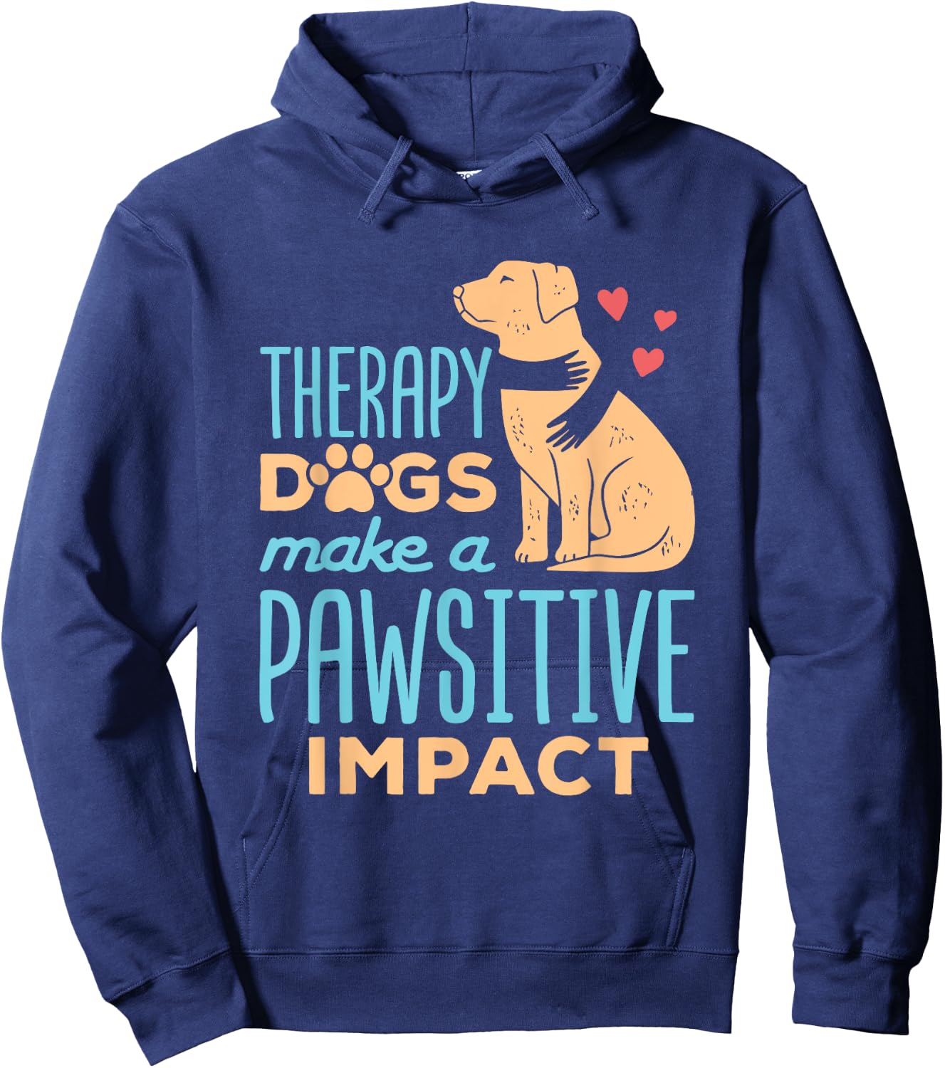 Therapy Dogs Make a Pawsitive Impact Cute Therapy Dog Team Women Hoodie - Hoodie | Navy