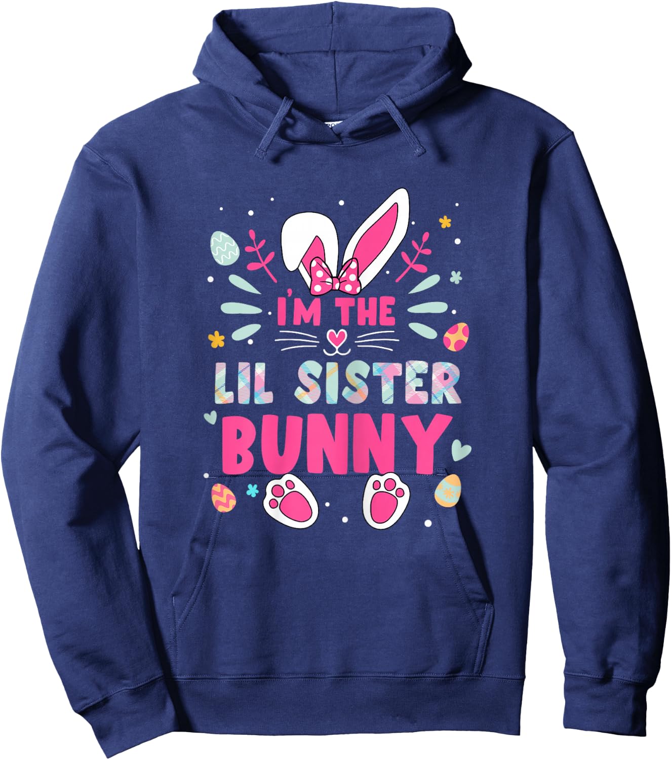 I'm The Lil sister Bunny Happy Easter Lil sister Bunny Lover Hoodie - Hoodie | Navy