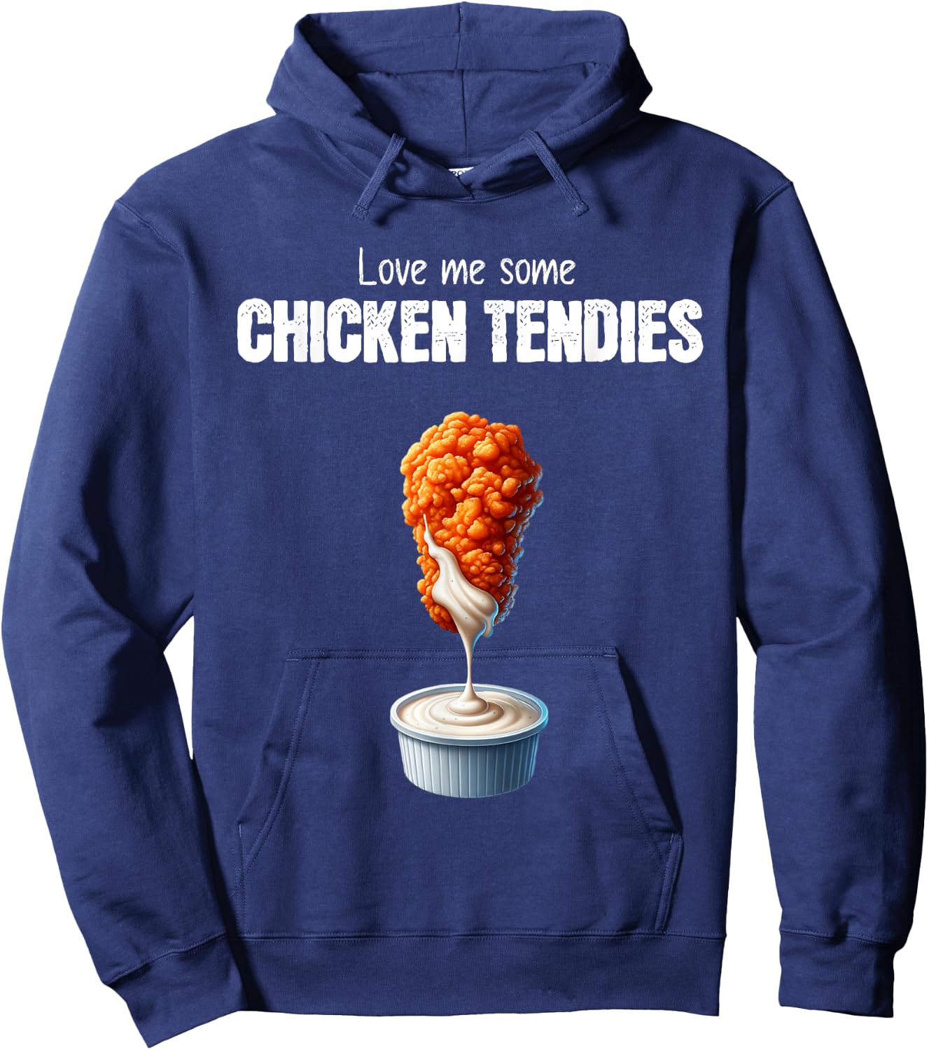 Love Me Some Chicken Tendies Funny Chicken Tenders Quote Hoodie - Hoodie | Navy