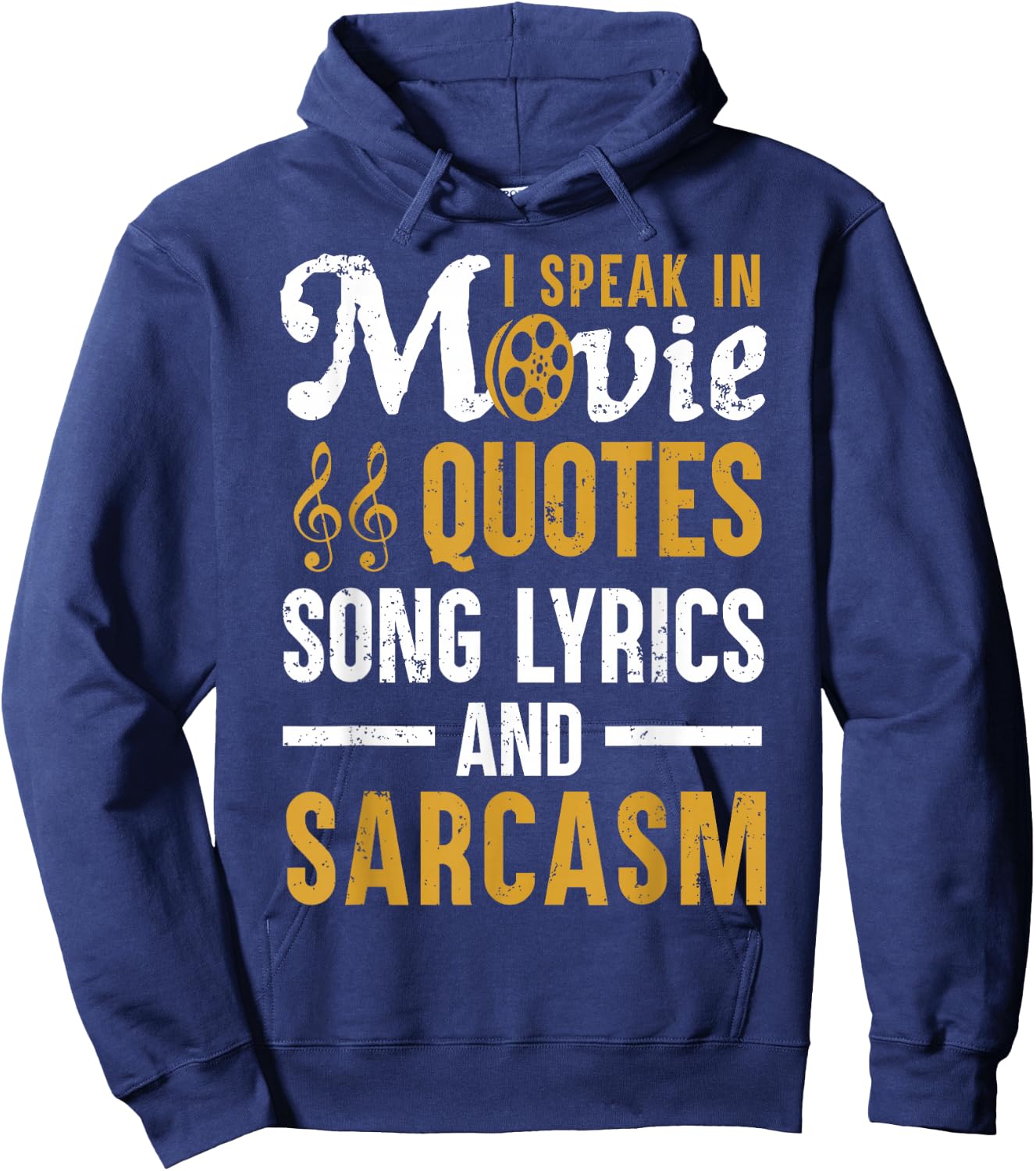 Funny Movie Quotes Song Lyrics and Sarcasm for Humor Lovers Hoodie - Hoodie | Navy