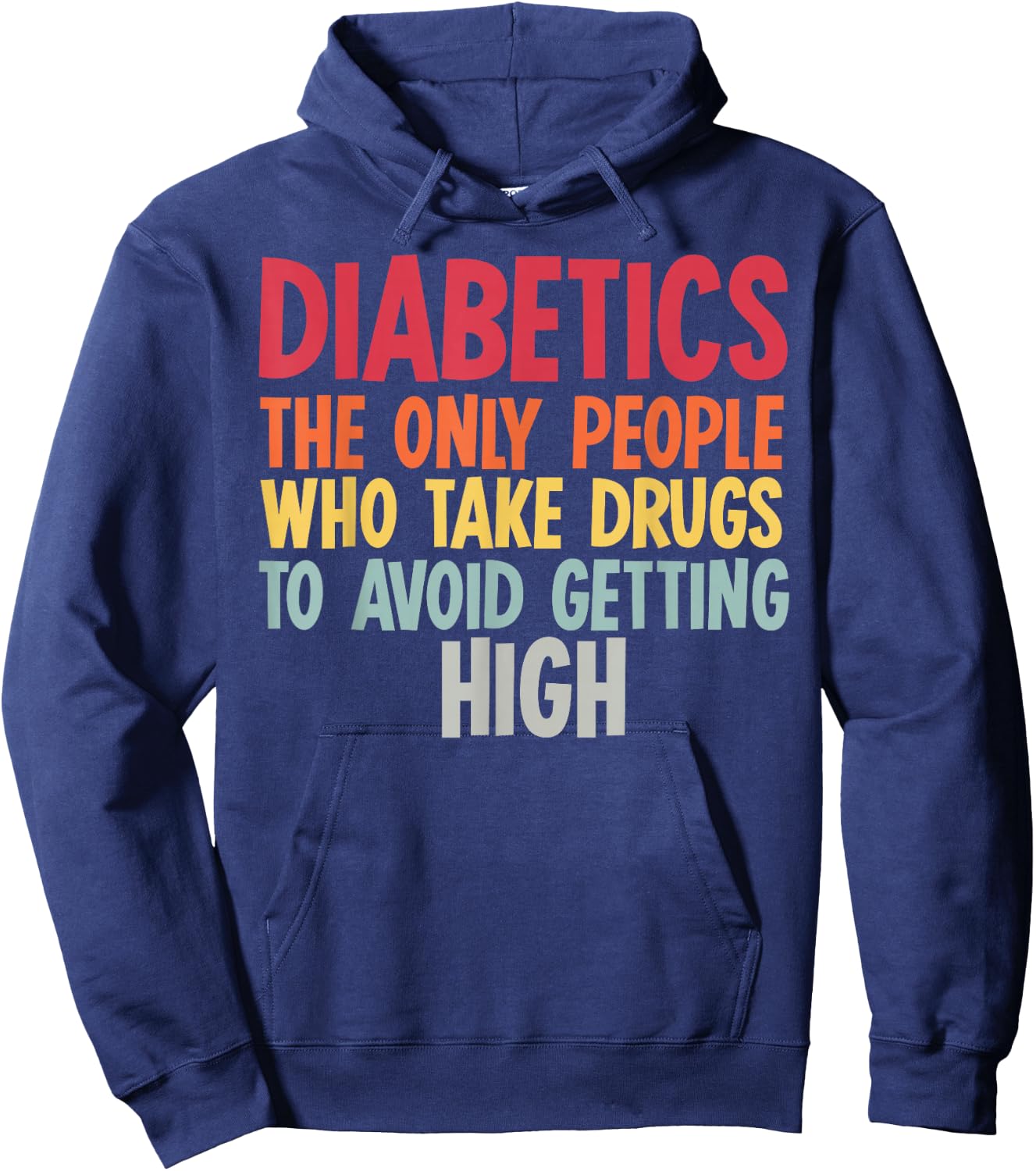 Diabetics The Only People Who Take Drugs Funny Diabetes Gift Hoodie - Hoodie | Navy